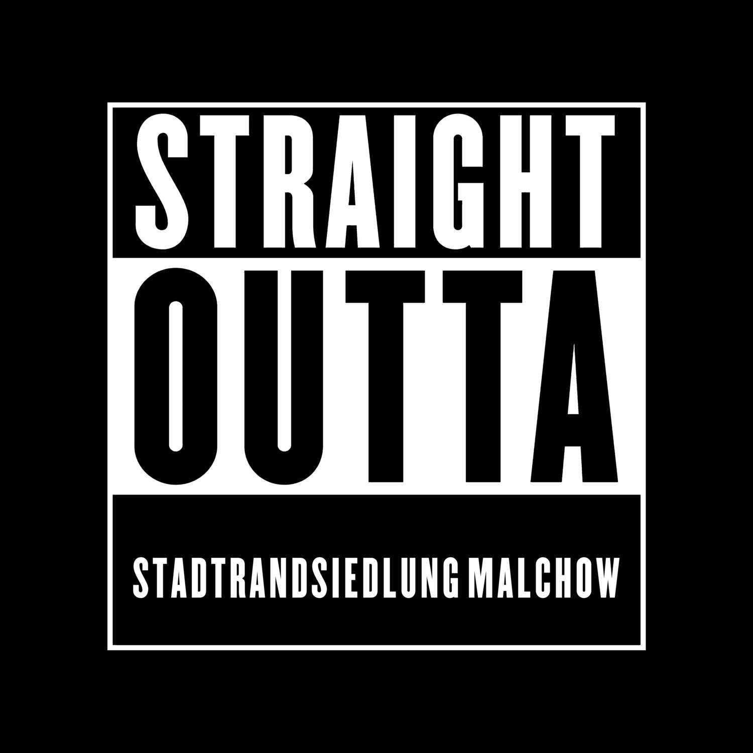 T-Shirt »Straight Outta« für den Ort »Stadtrandsiedlung Malchow«