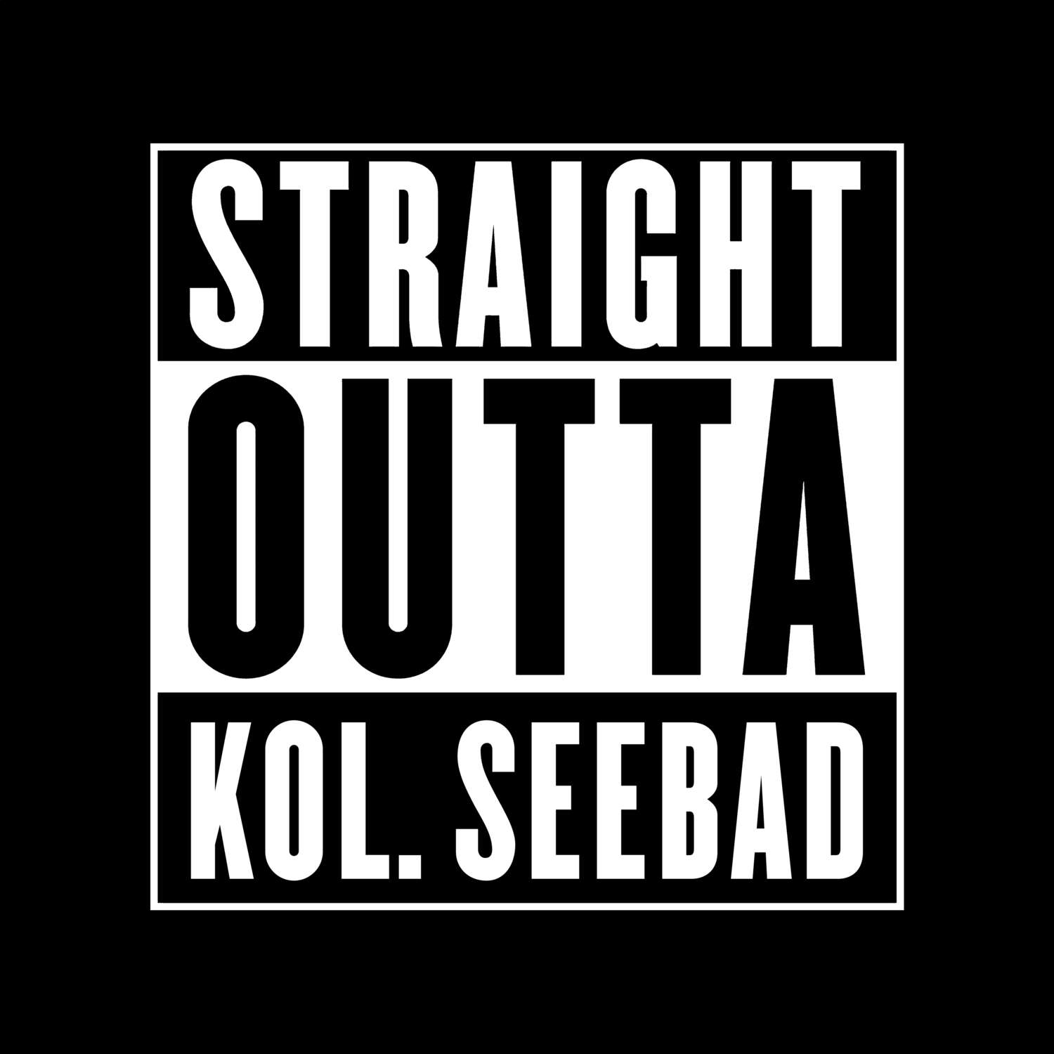 T-Shirt »Straight Outta« für den Ort »Kol. Seebad«