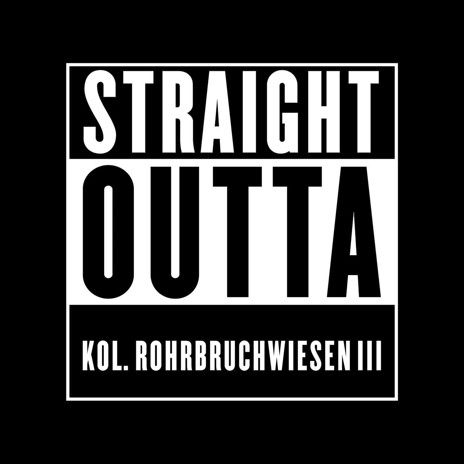 Kol. Rohrbruchwiesen III T-Shirt »Straight Outta«