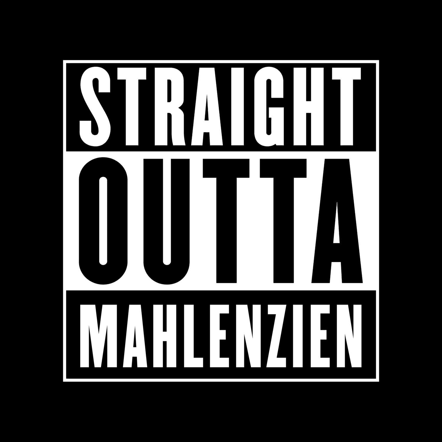 T-Shirt »Straight Outta« für den Ort »Mahlenzien«