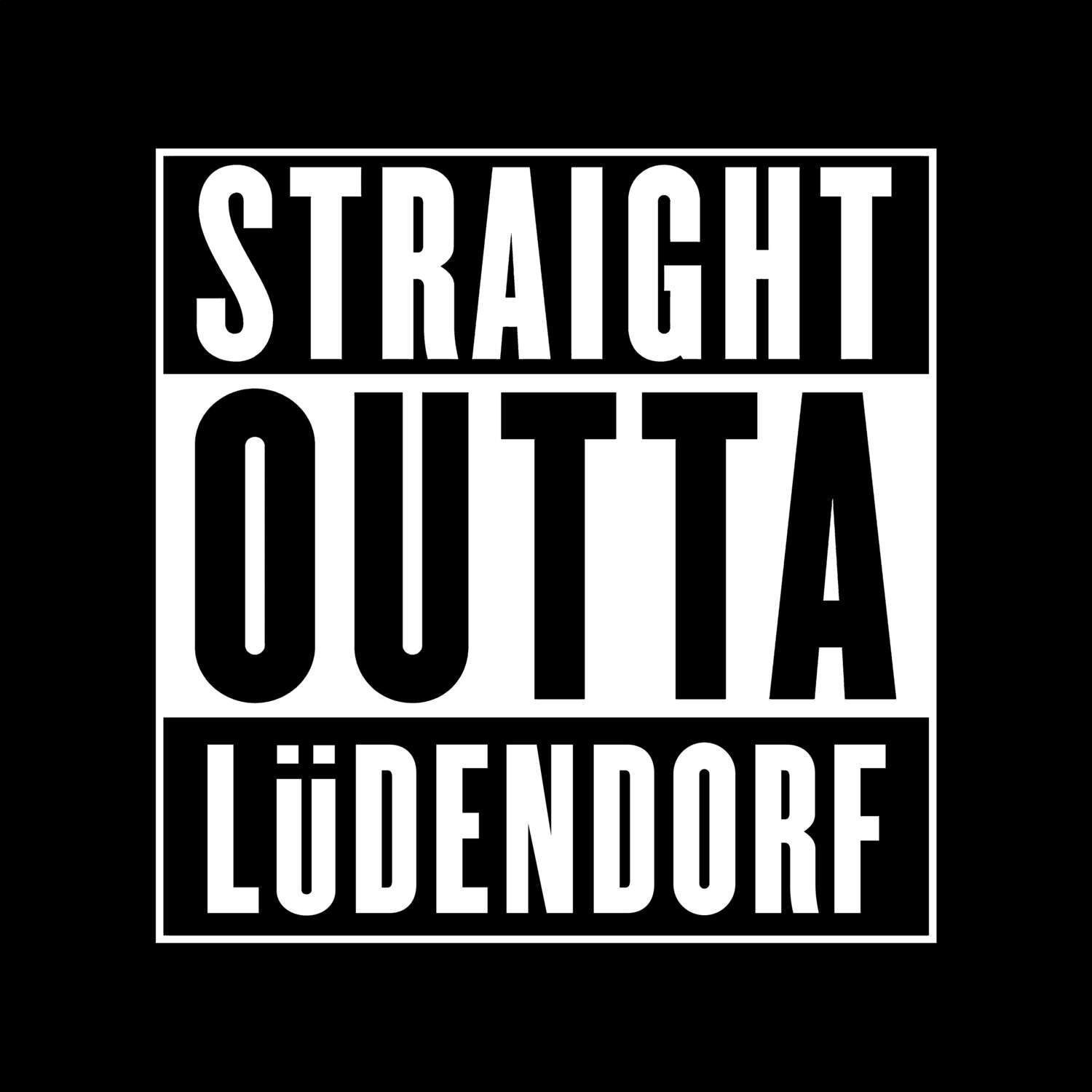 T-Shirt »Straight Outta« für den Ort »Lüdendorf«