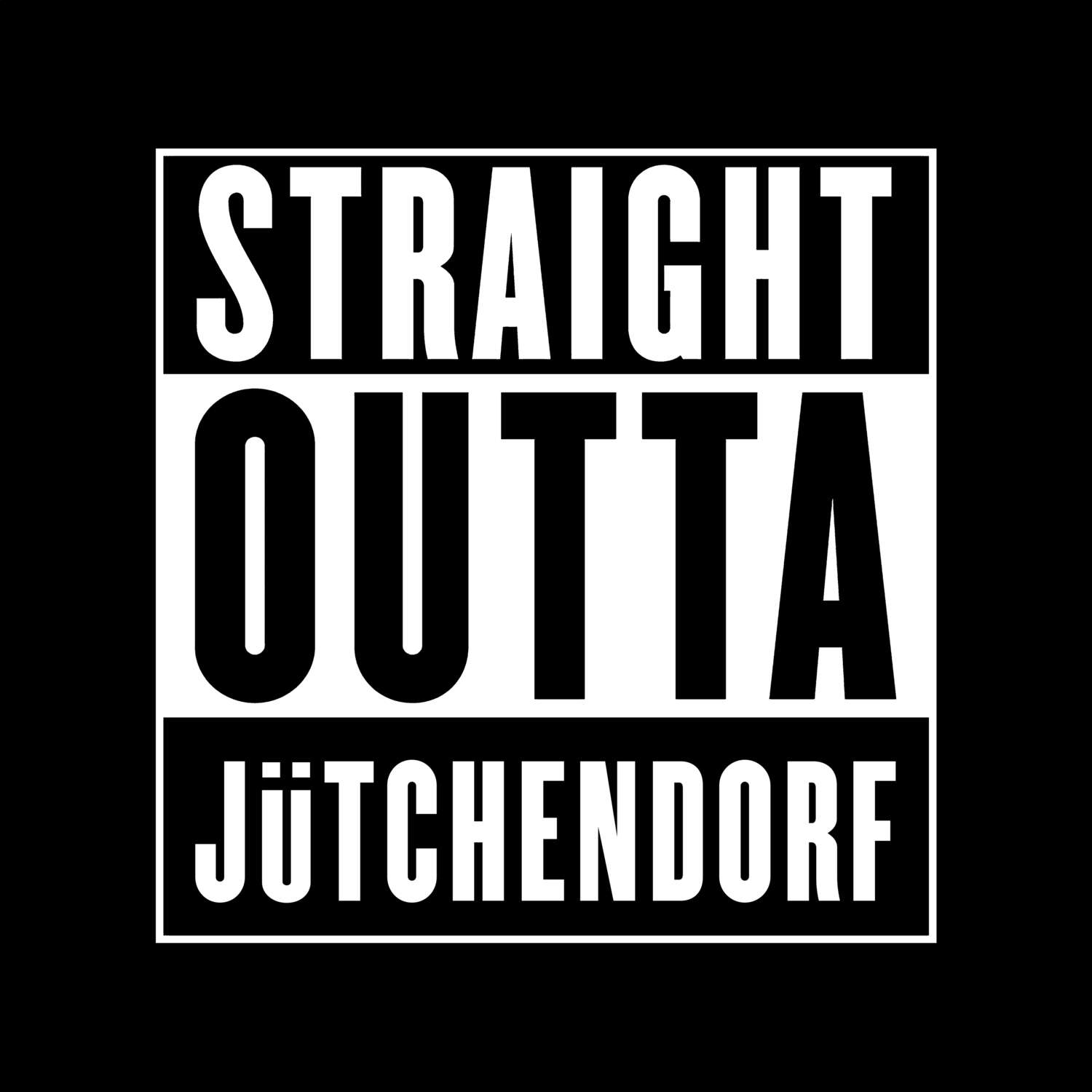 T-Shirt »Straight Outta« für den Ort »Jütchendorf«