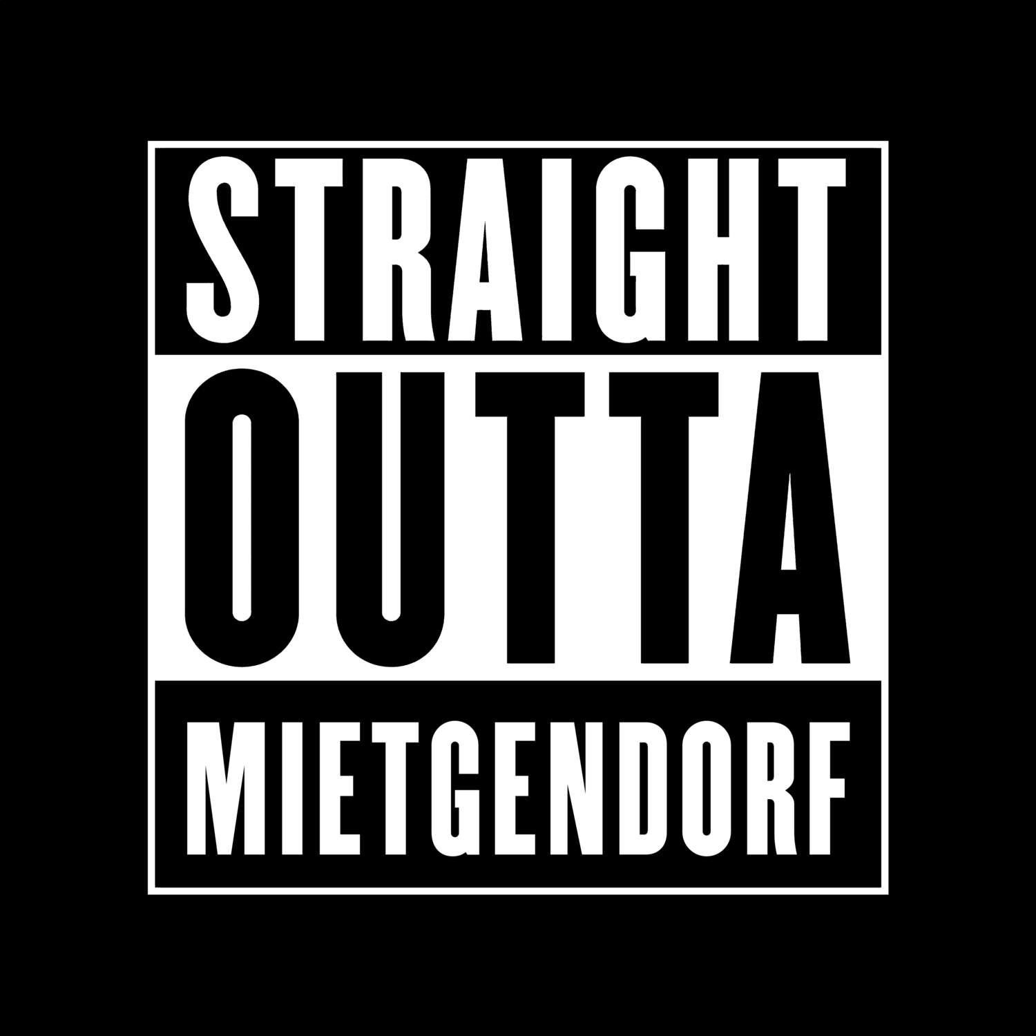 T-Shirt »Straight Outta« für den Ort »Mietgendorf«