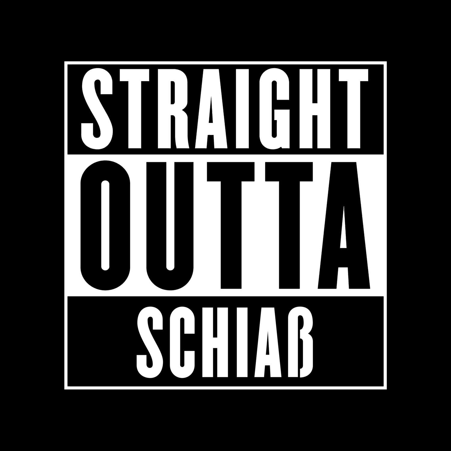 T-Shirt »Straight Outta« für den Ort »Schiaß«