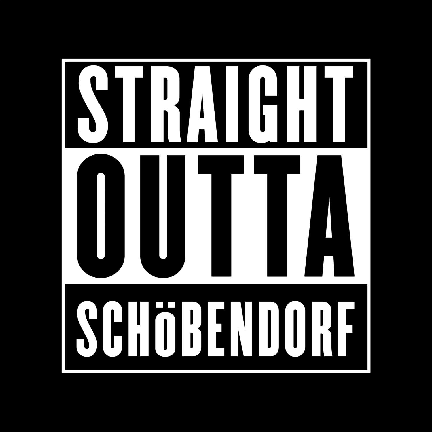 T-Shirt »Straight Outta« für den Ort »Schöbendorf«