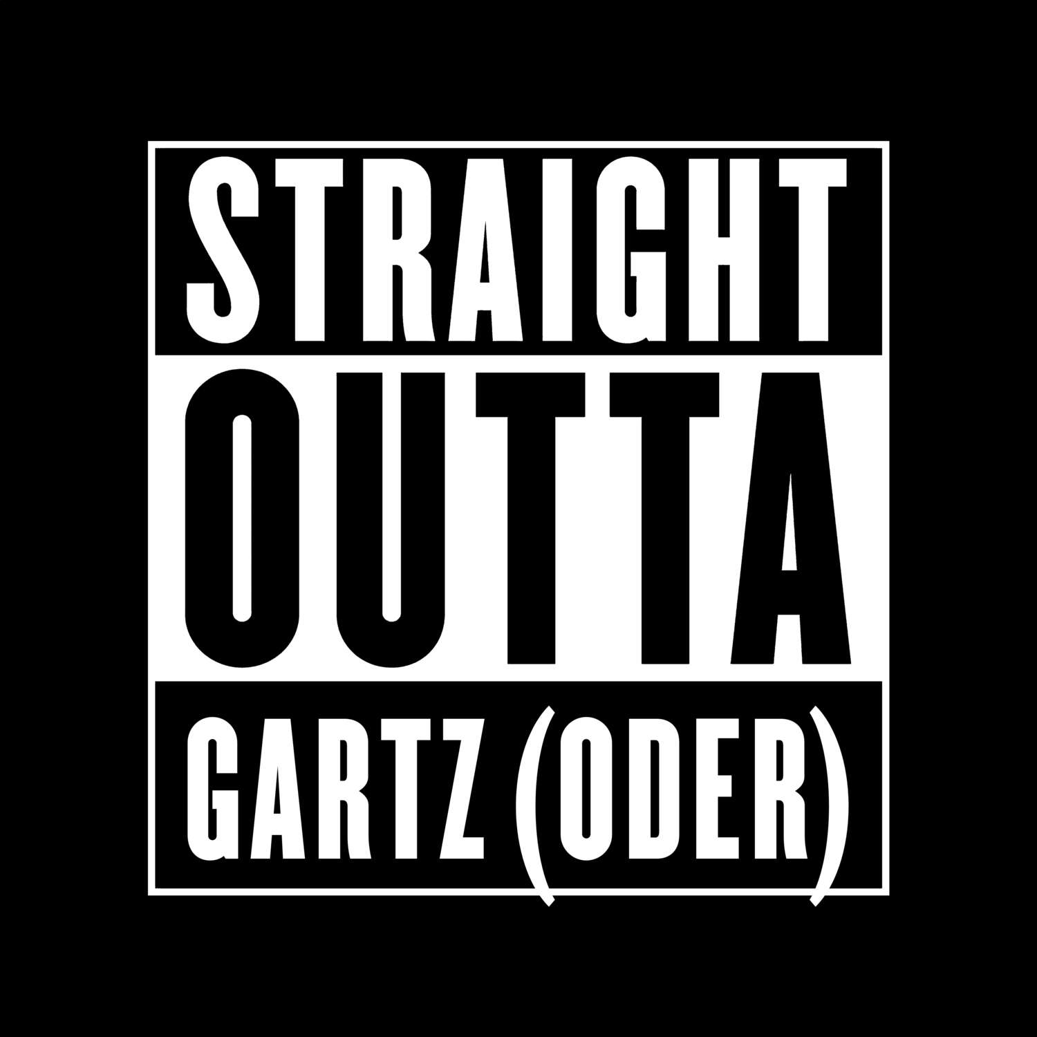 Gartz (Oder) T-Shirt »Straight Outta«