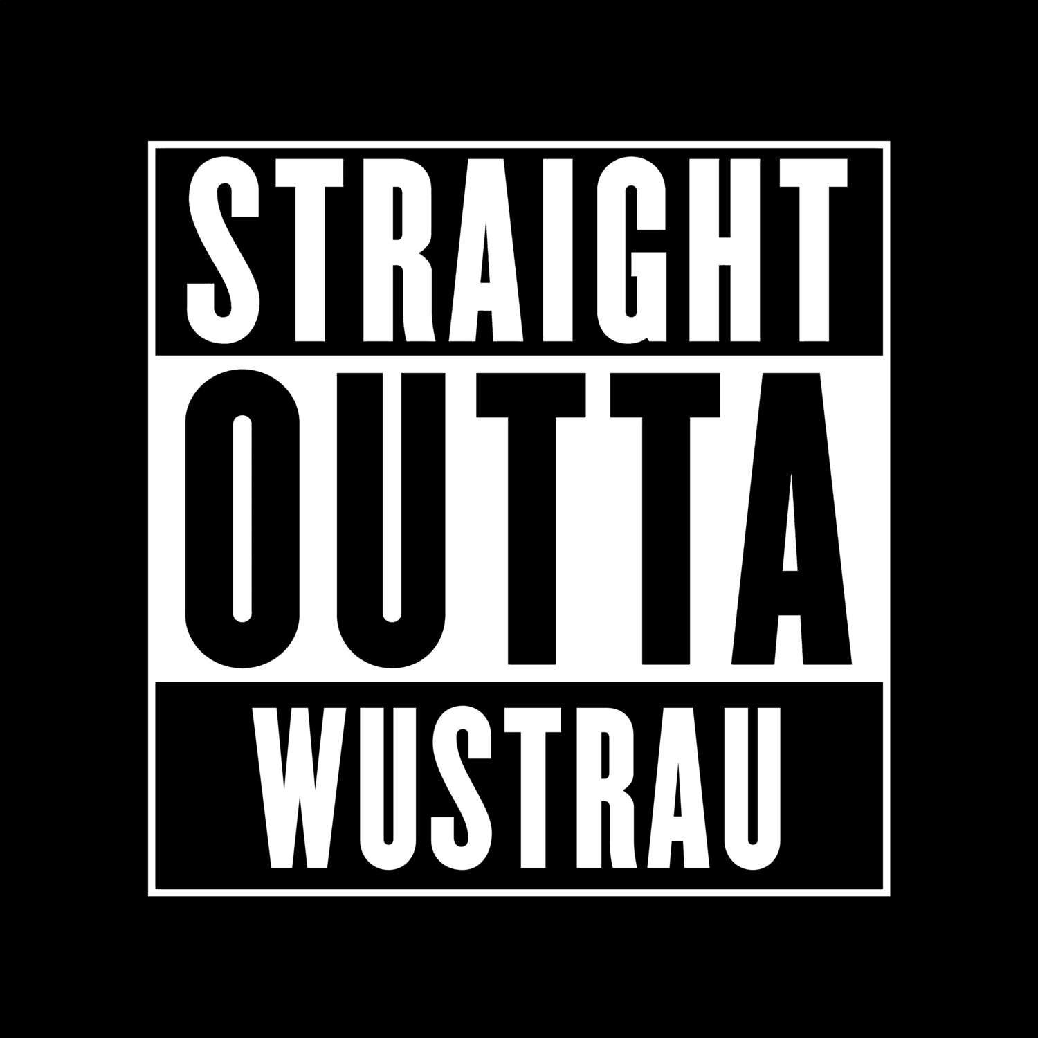 Wustrau T-Shirt »Straight Outta«