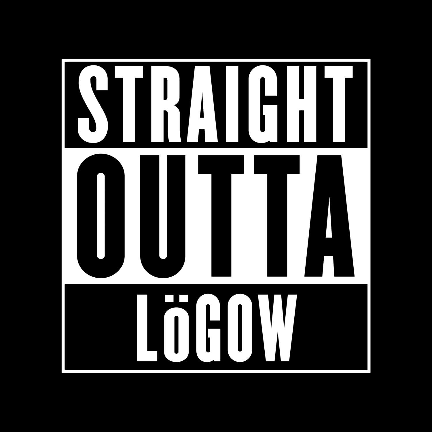Lögow T-Shirt »Straight Outta«