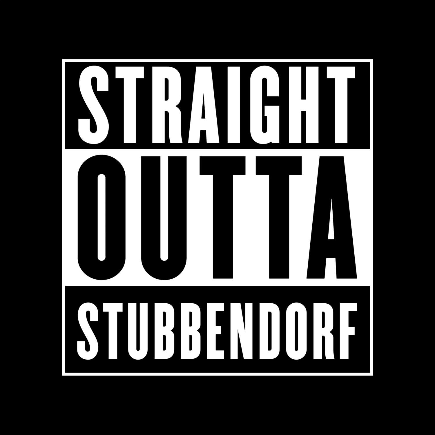 T-Shirt »Straight Outta« für den Ort »Stubbendorf«