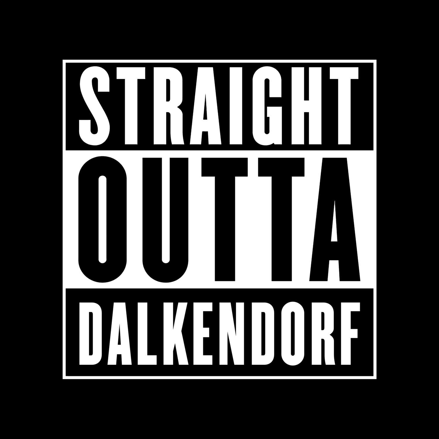 T-Shirt »Straight Outta« für den Ort »Dalkendorf«