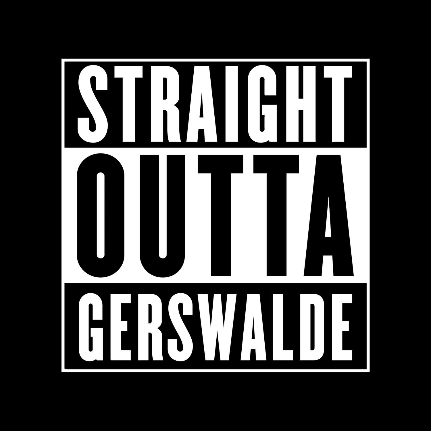 T-Shirt »Straight Outta« für den Ort »Gerswalde«