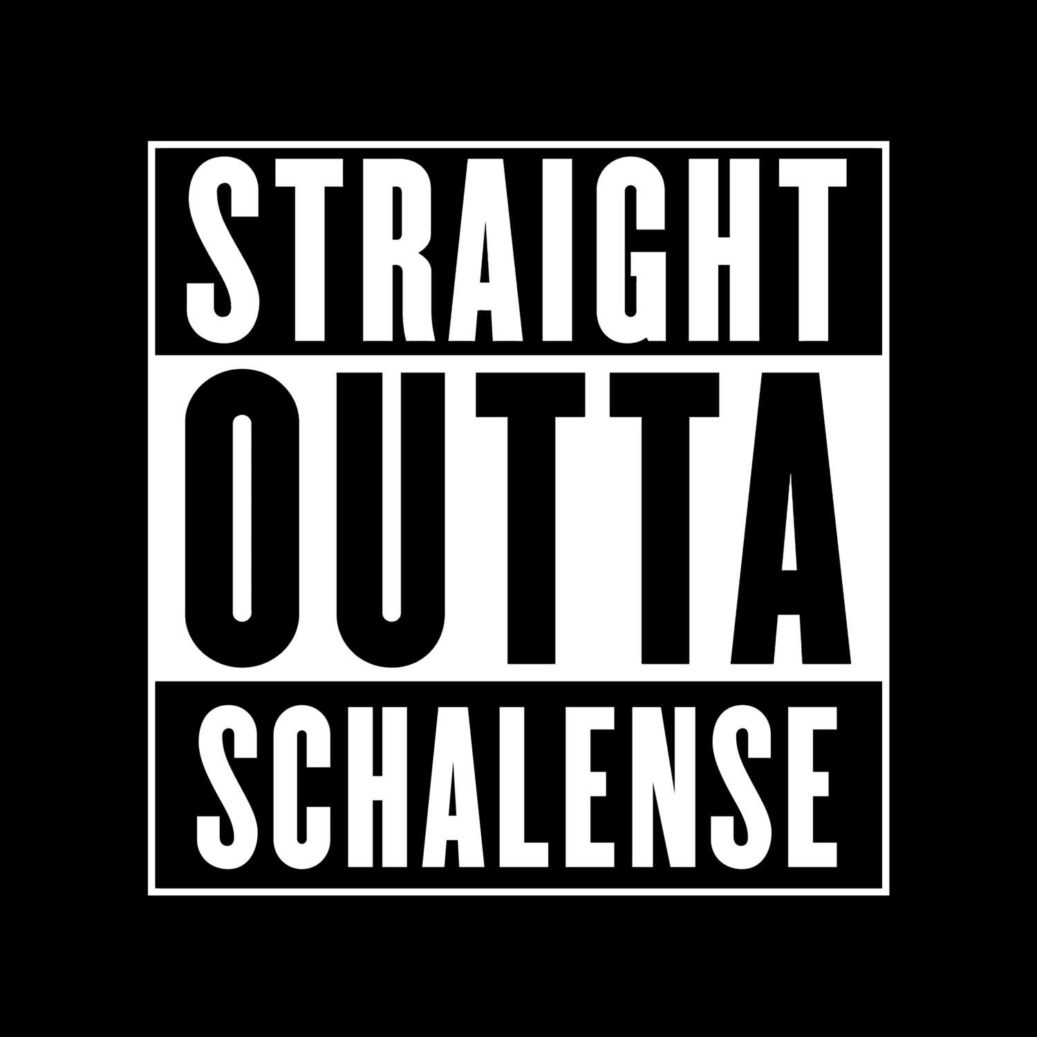 T-Shirt »Straight Outta« für den Ort »Schalense«