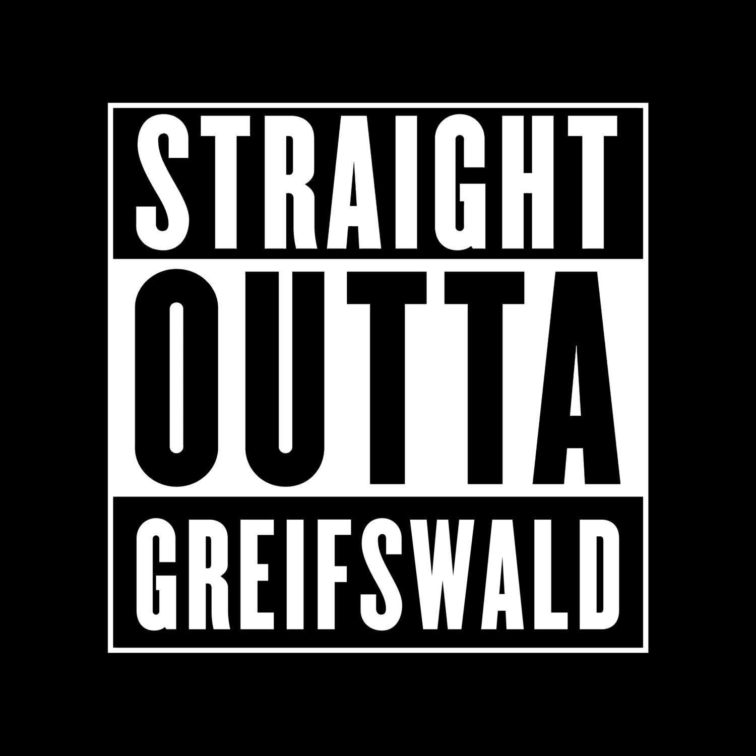 T-Shirt »Straight Outta« für den Ort »Greifswald«