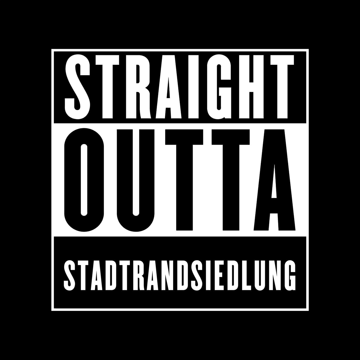 T-Shirt »Straight Outta« für den Ort »Stadtrandsiedlung«