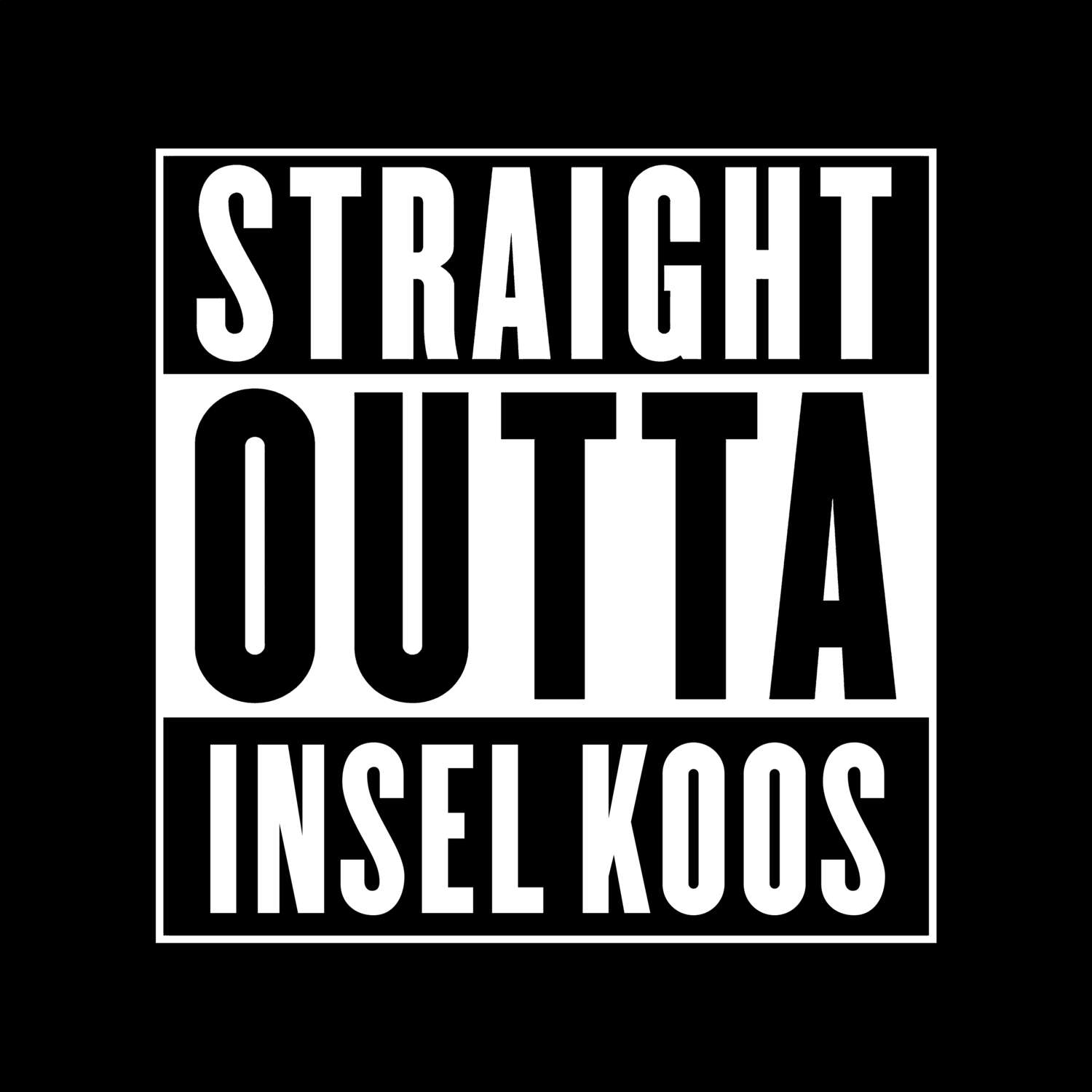 T-Shirt »Straight Outta« für den Ort »Insel Koos«