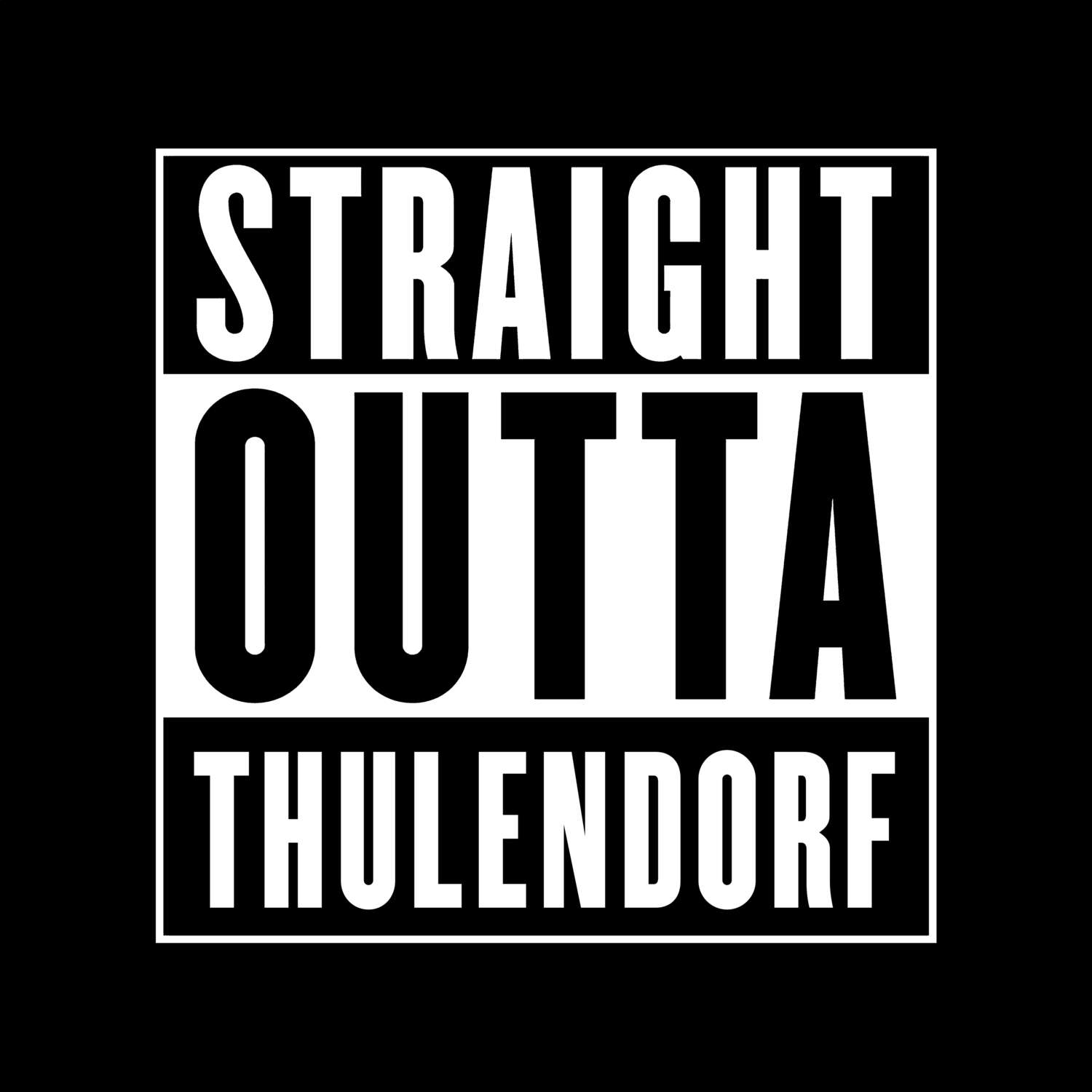 T-Shirt »Straight Outta« für den Ort »Thulendorf«