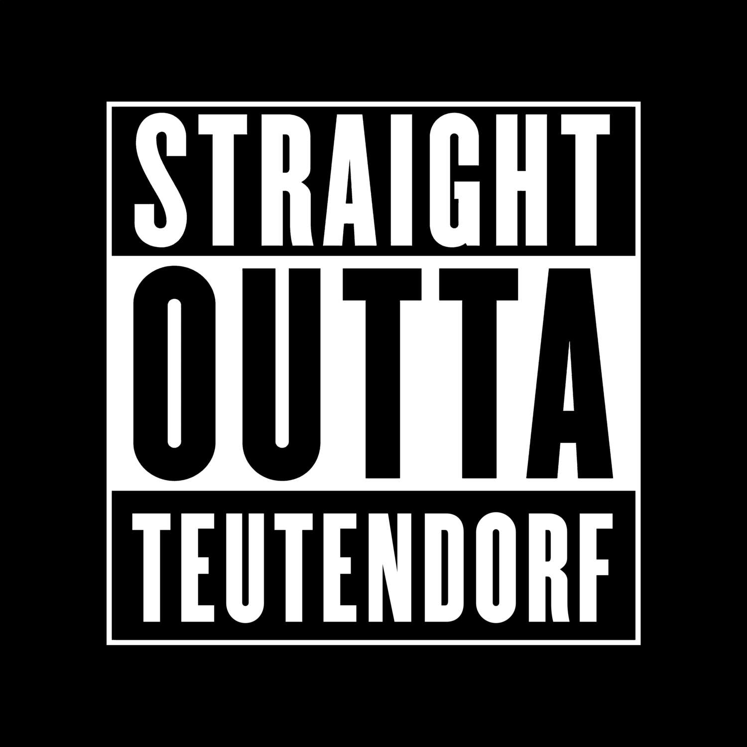 T-Shirt »Straight Outta« für den Ort »Teutendorf«