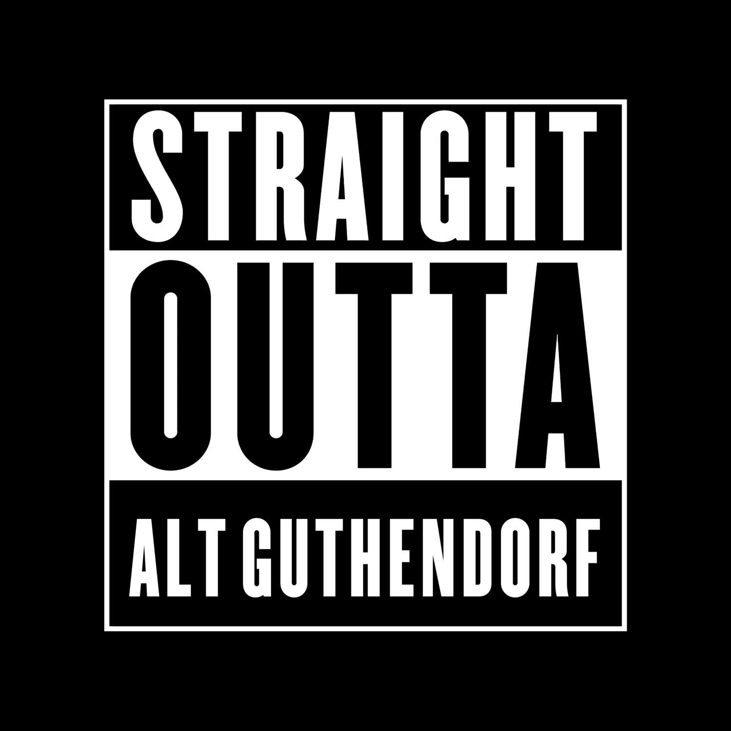 T-Shirt »Straight Outta« für den Ort »Alt Guthendorf«