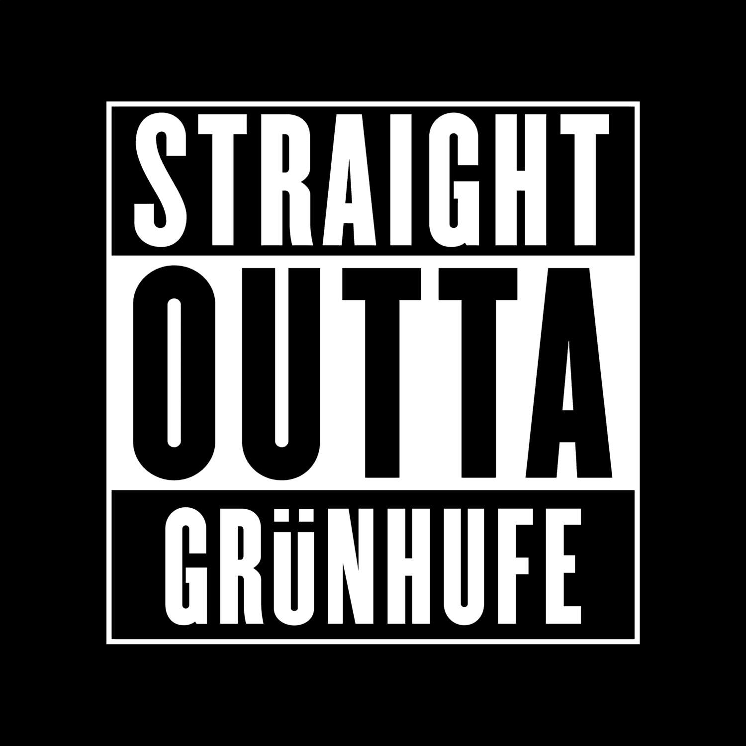 T-Shirt »Straight Outta« für den Ort »Grünhufe«