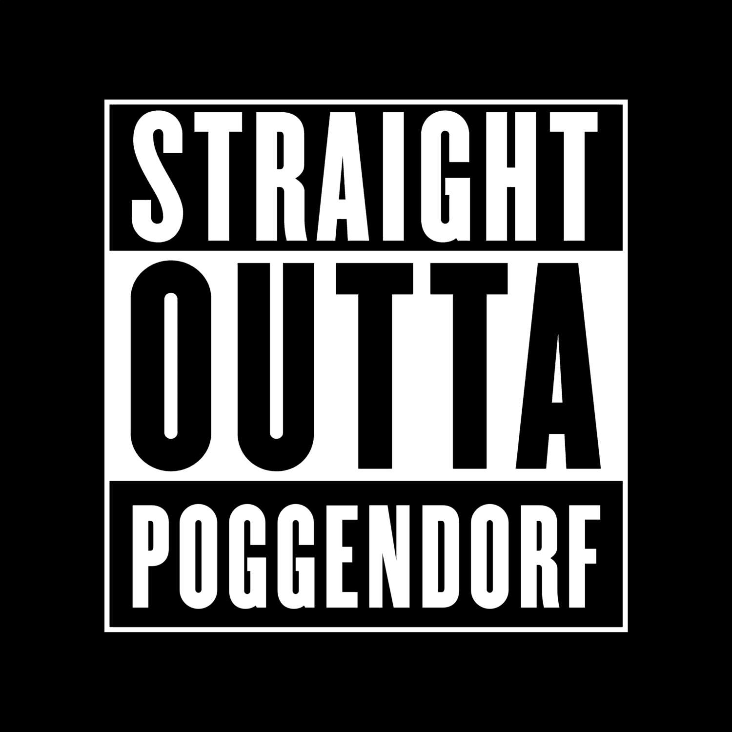 T-Shirt »Straight Outta« für den Ort »Poggendorf«