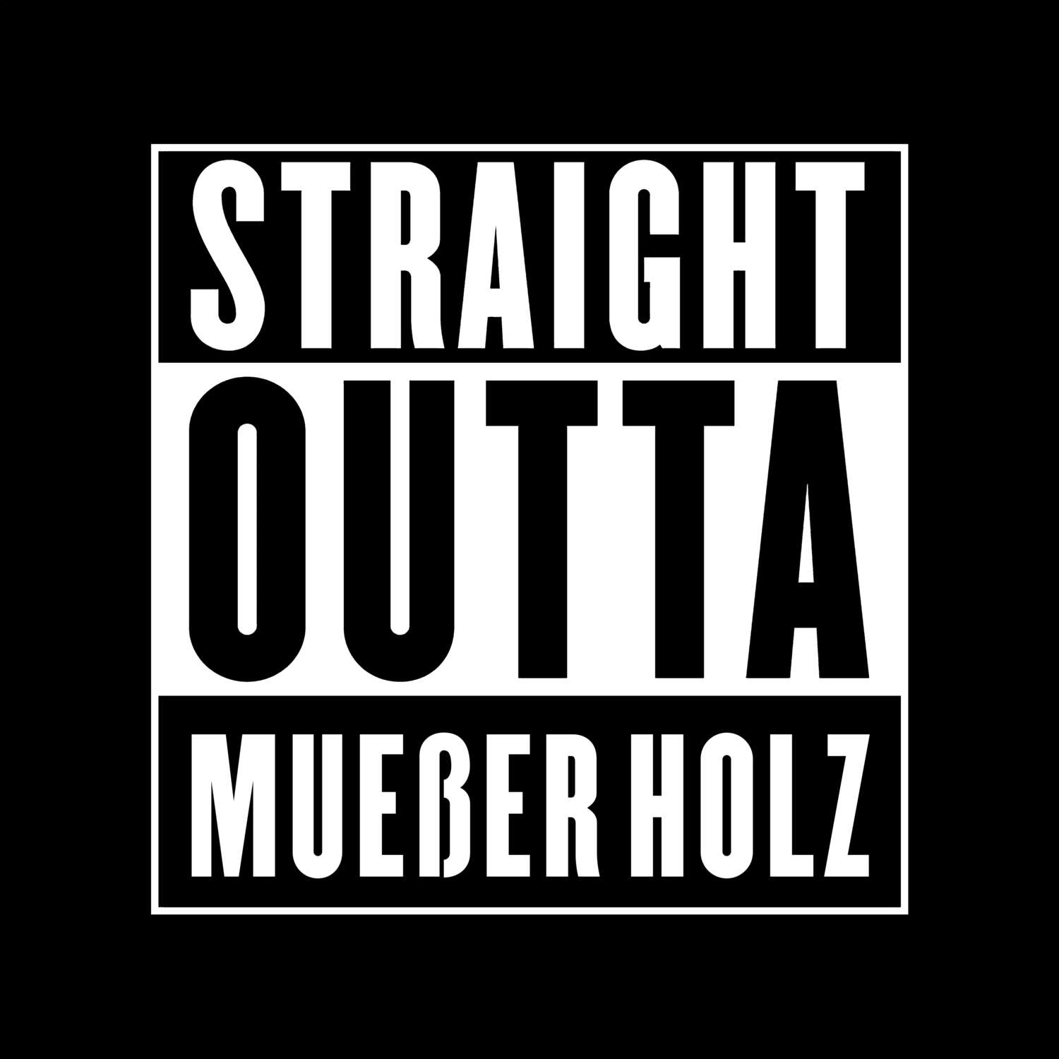 Mueßer Holz T-Shirt »Straight Outta«