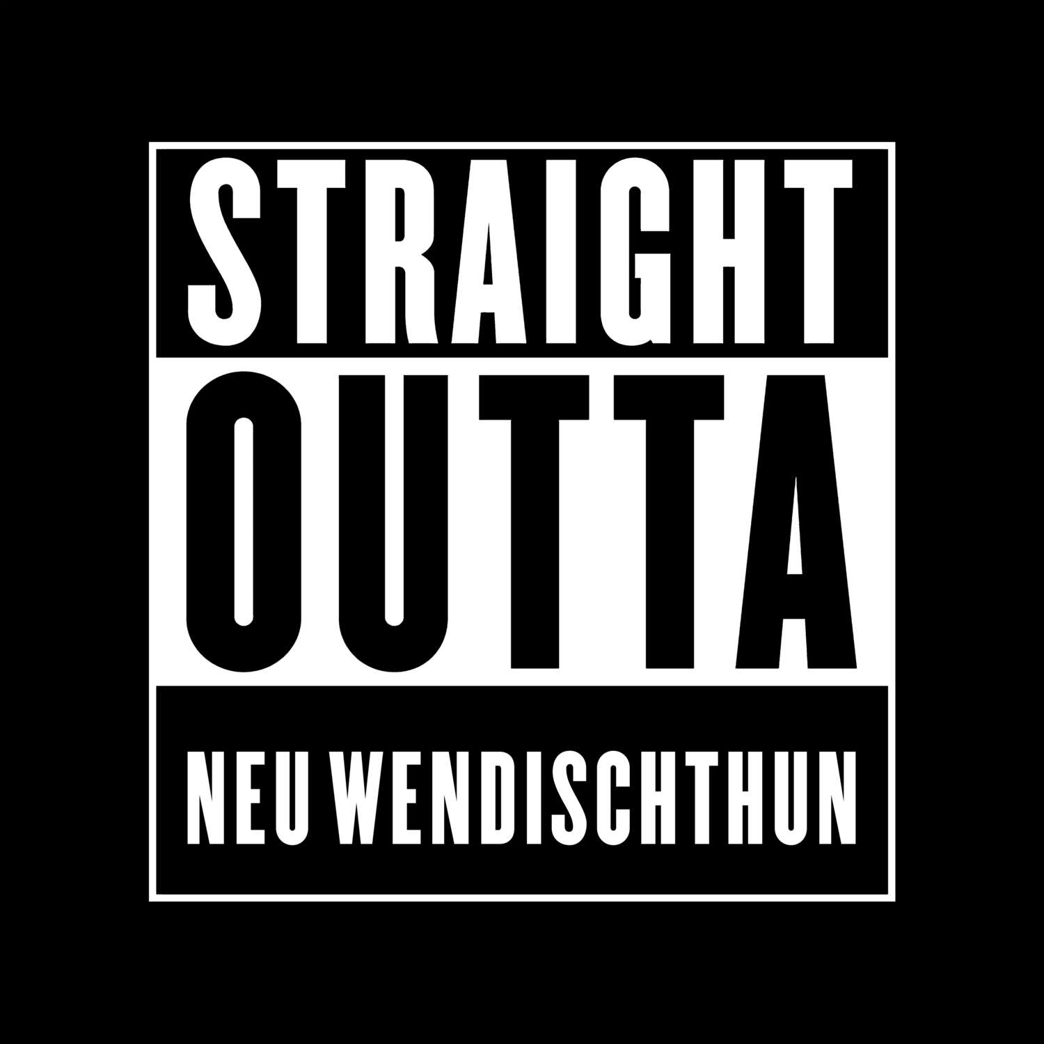 T-Shirt »Straight Outta« für den Ort »Neu Wendischthun«