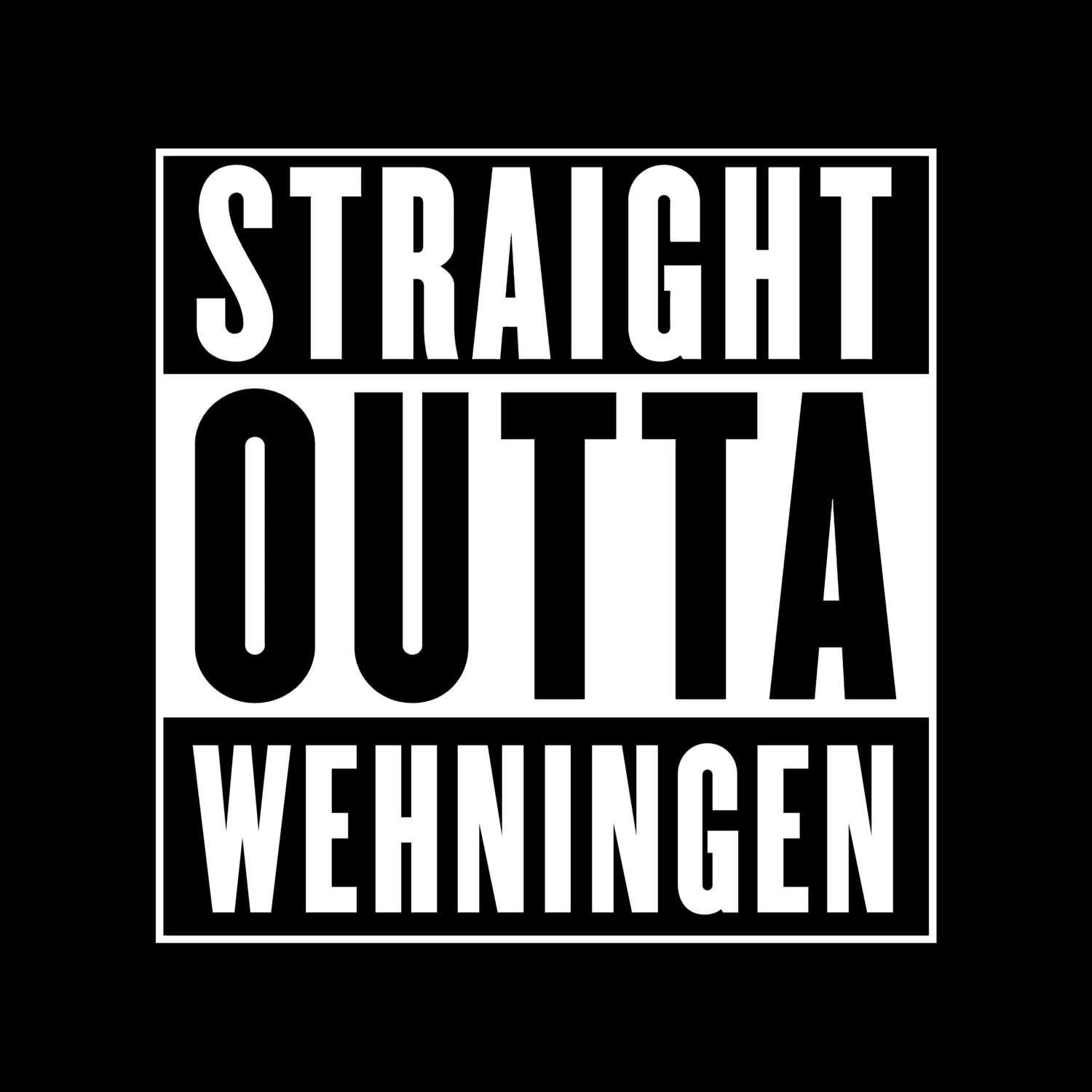 T-Shirt »Straight Outta« für den Ort »Wehningen«