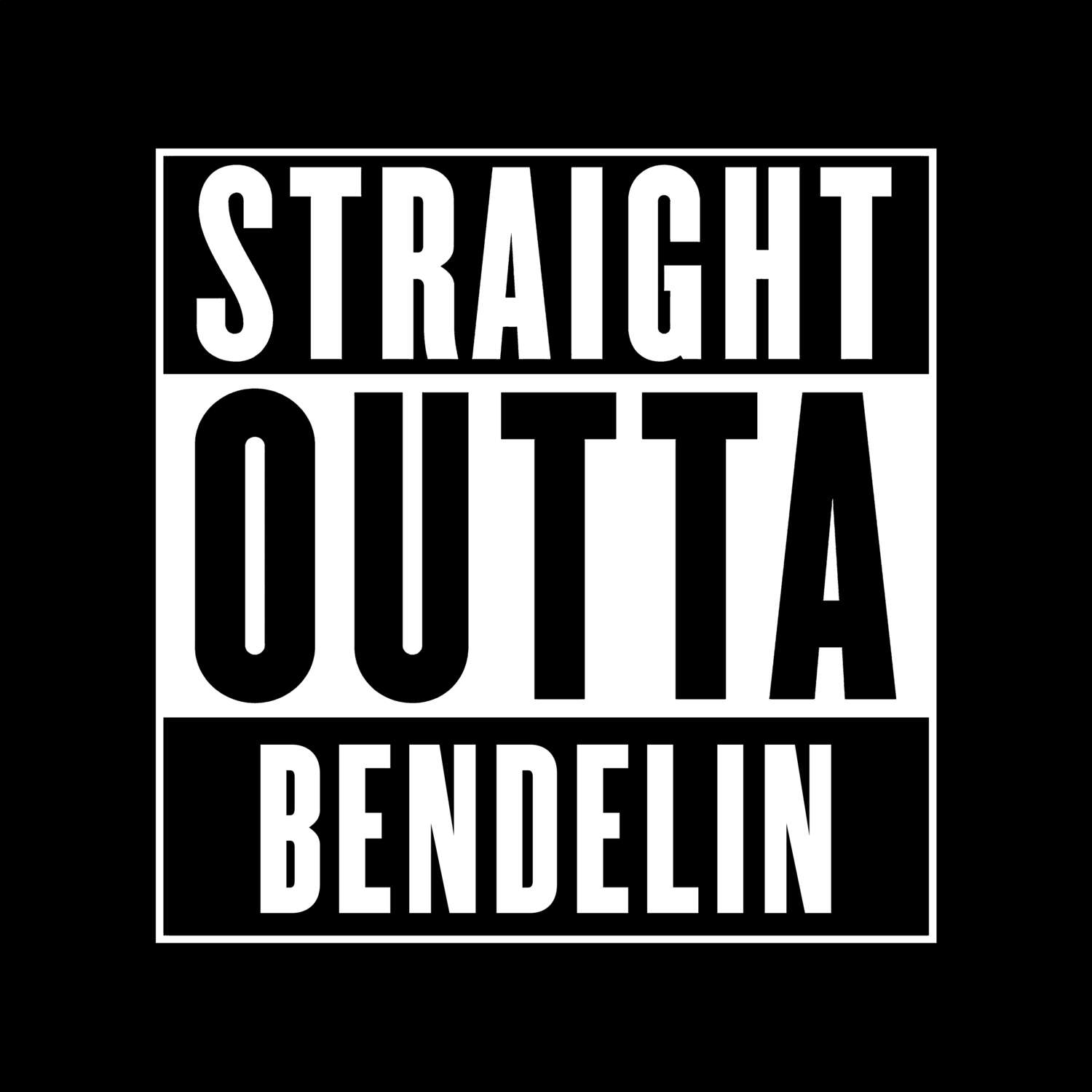 T-Shirt »Straight Outta« für den Ort »Bendelin«