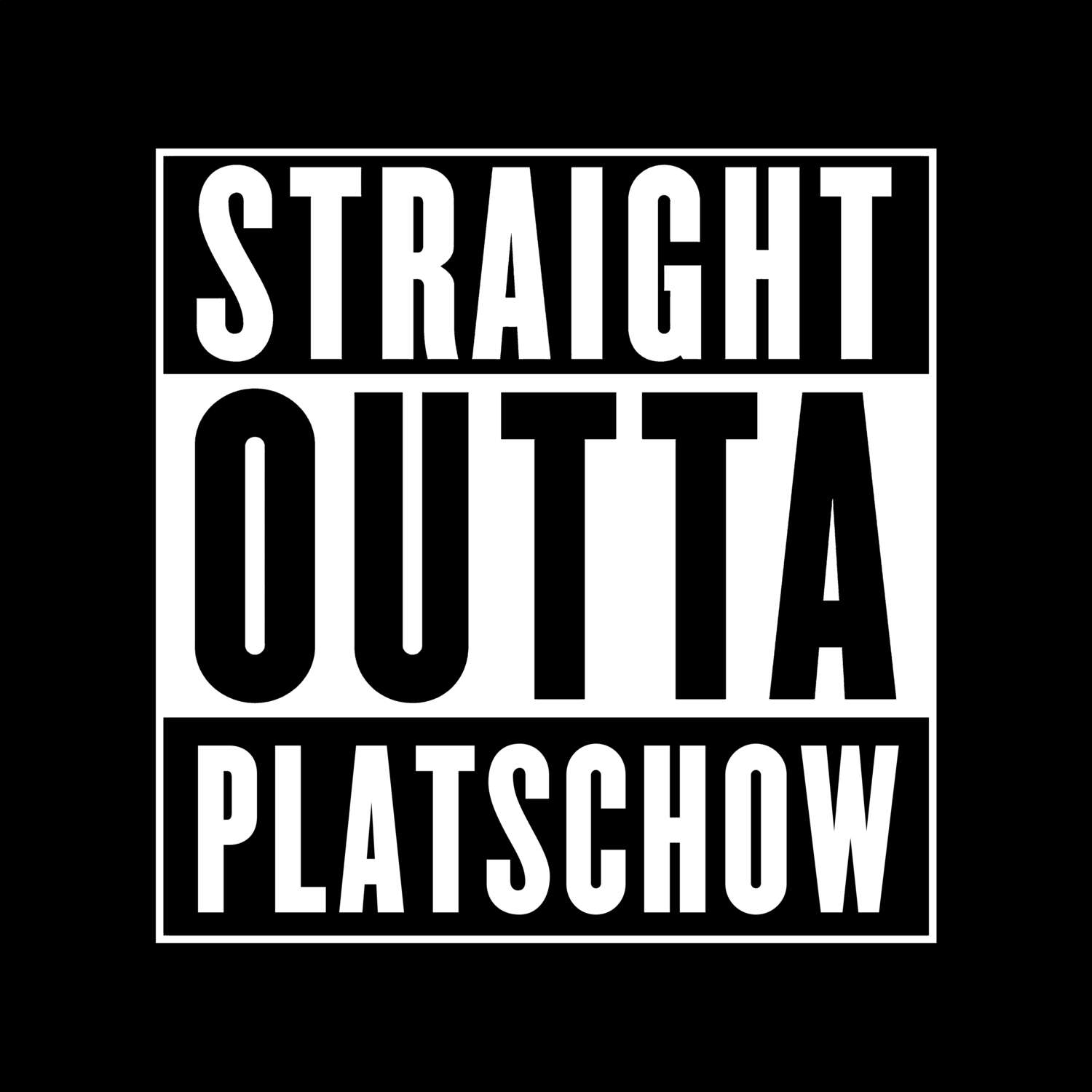 Platschow T-Shirt »Straight Outta«