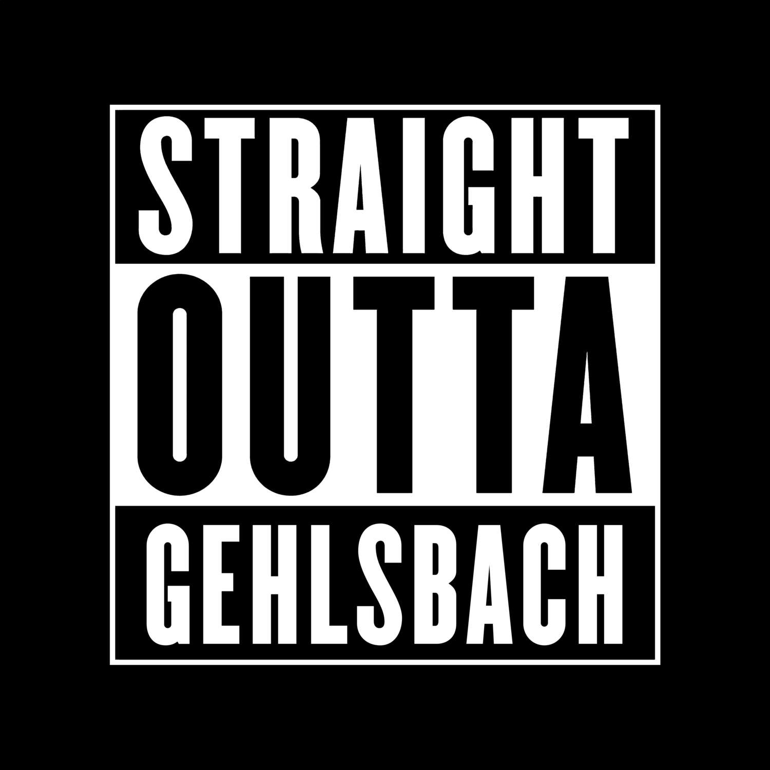 T-Shirt »Straight Outta« für den Ort »Gehlsbach«