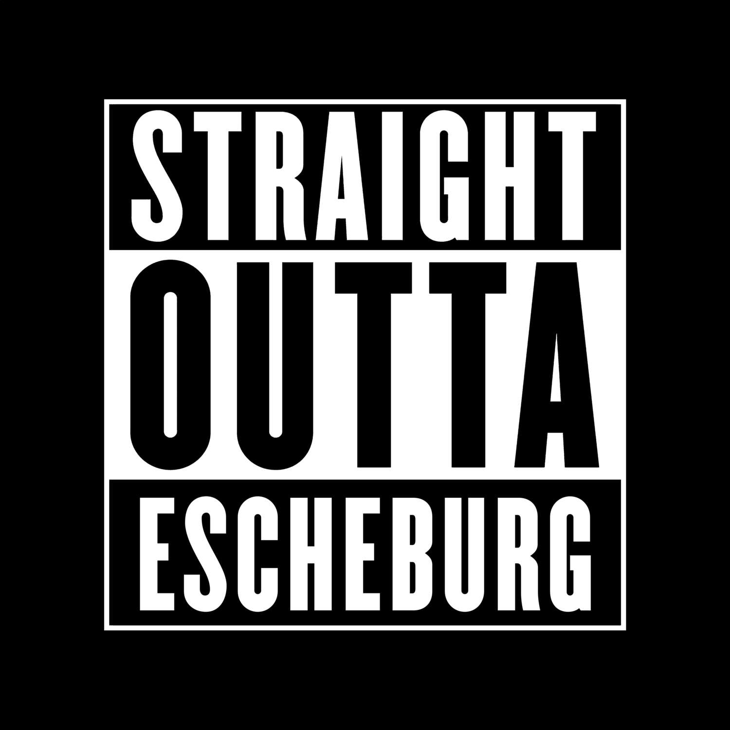 T-Shirt »Straight Outta« für den Ort »Escheburg«