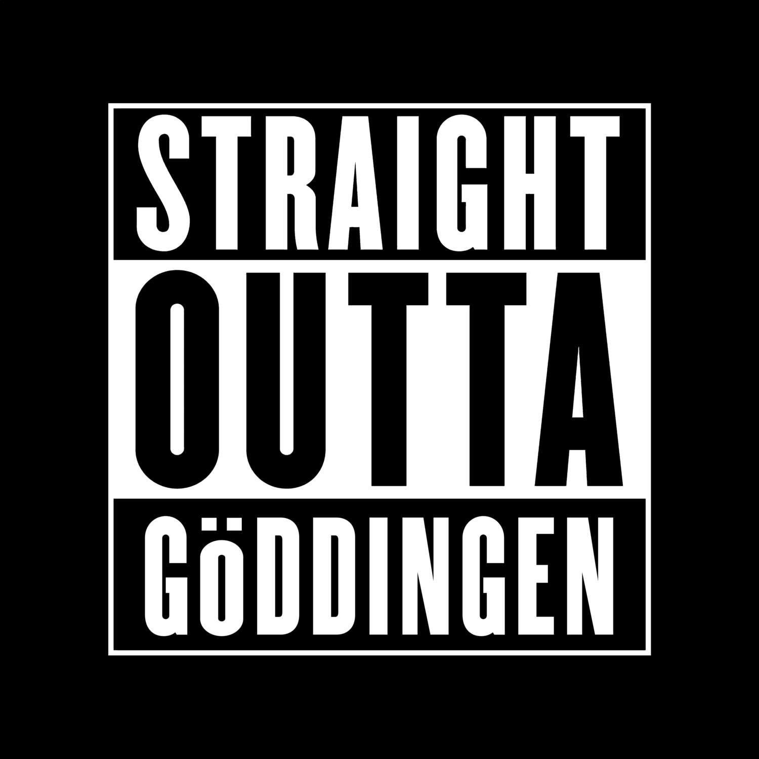 T-Shirt »Straight Outta« für den Ort »Göddingen«