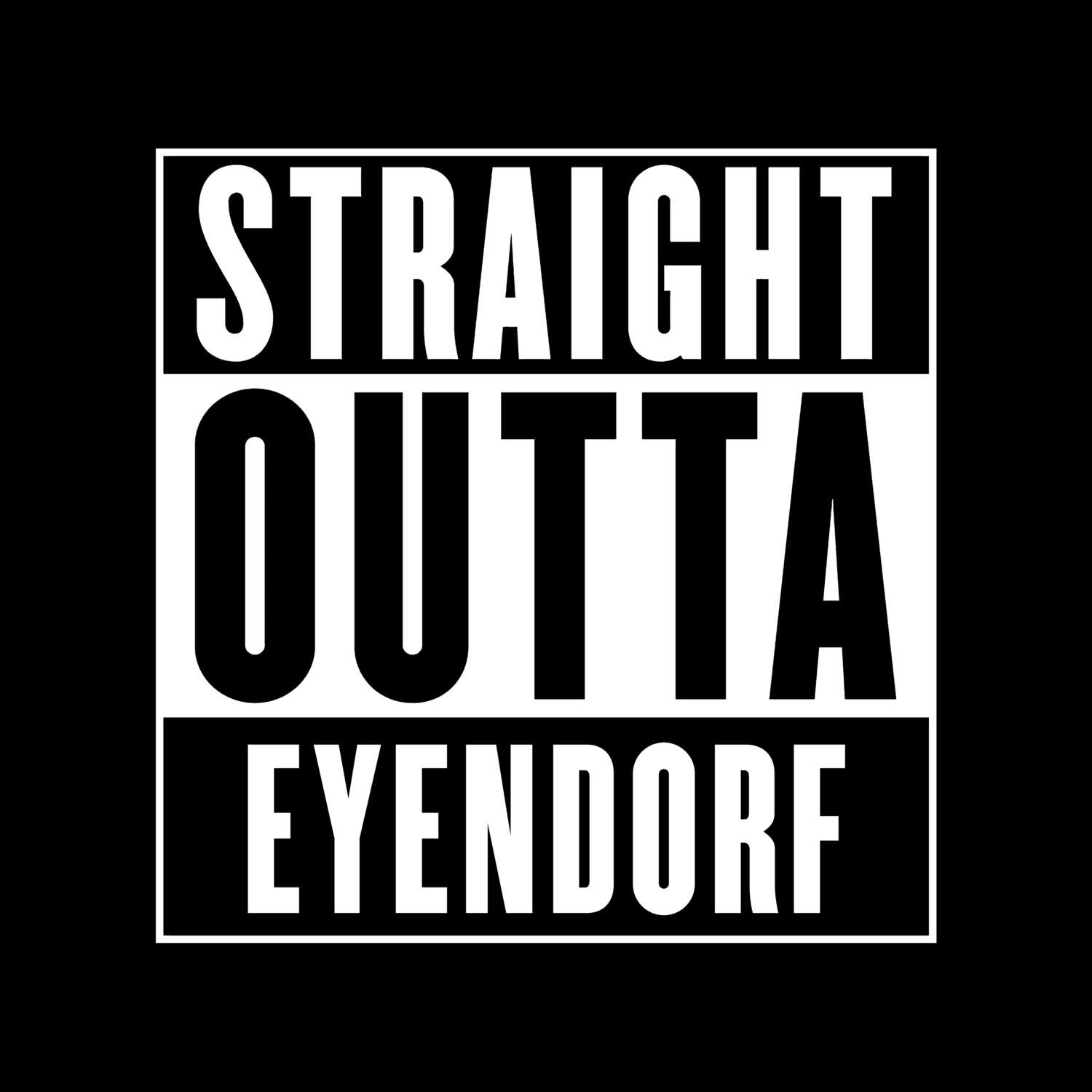 T-Shirt »Straight Outta« für den Ort »Eyendorf«