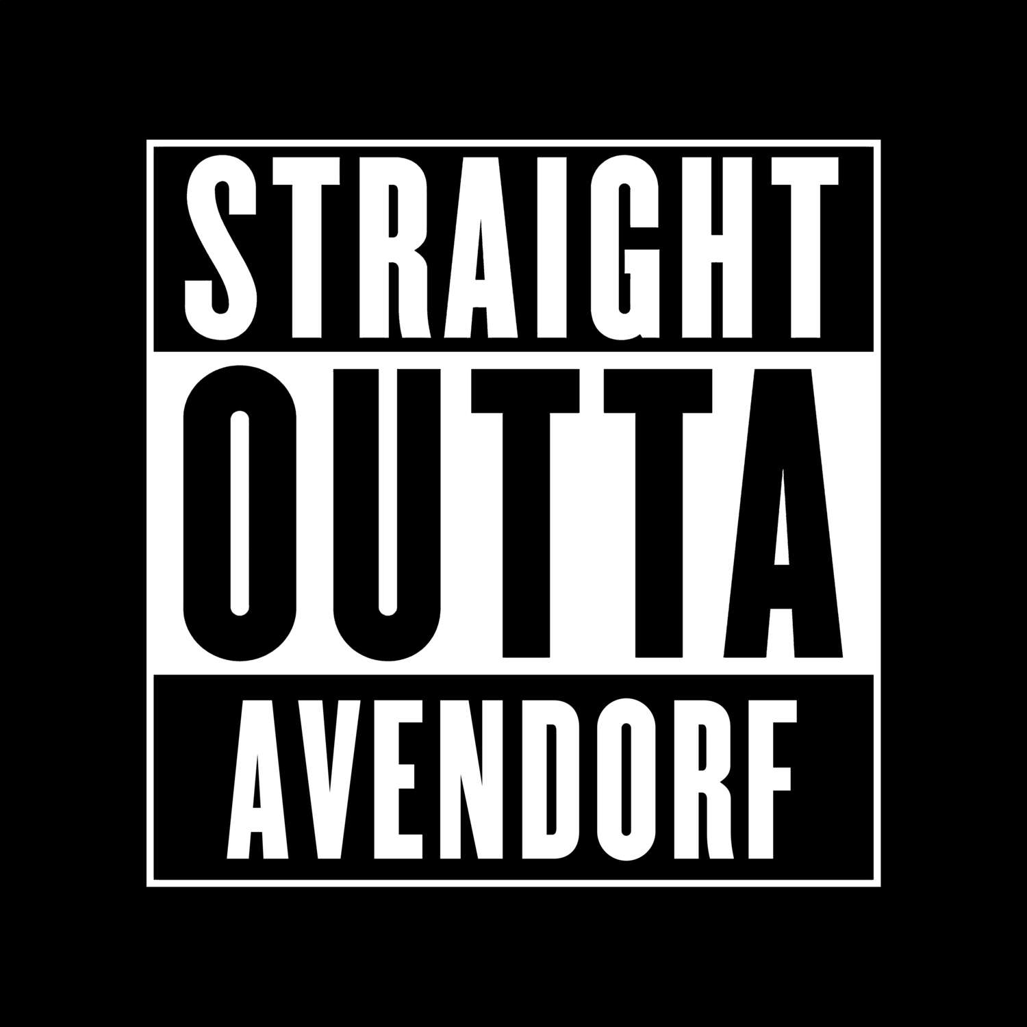 T-Shirt »Straight Outta« für den Ort »Avendorf«