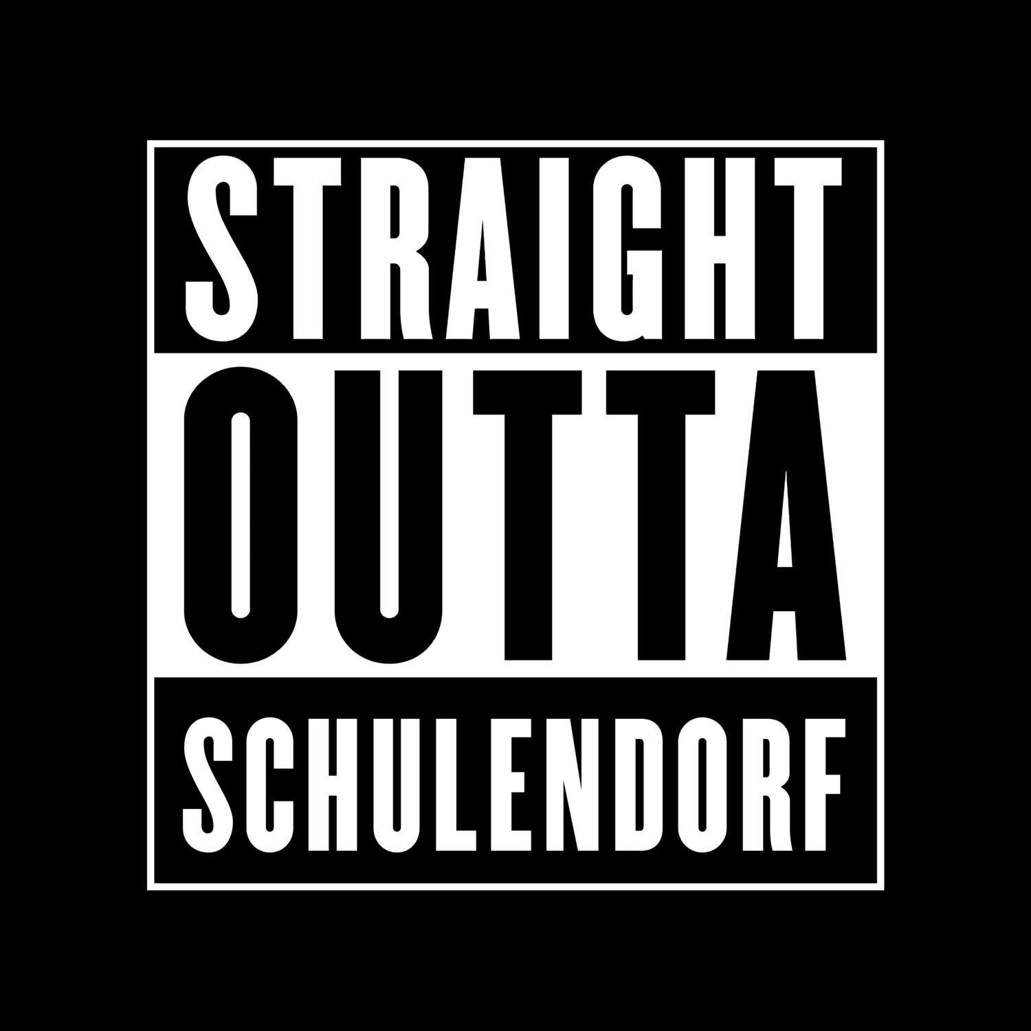 T-Shirt »Straight Outta« für den Ort »Schulendorf«