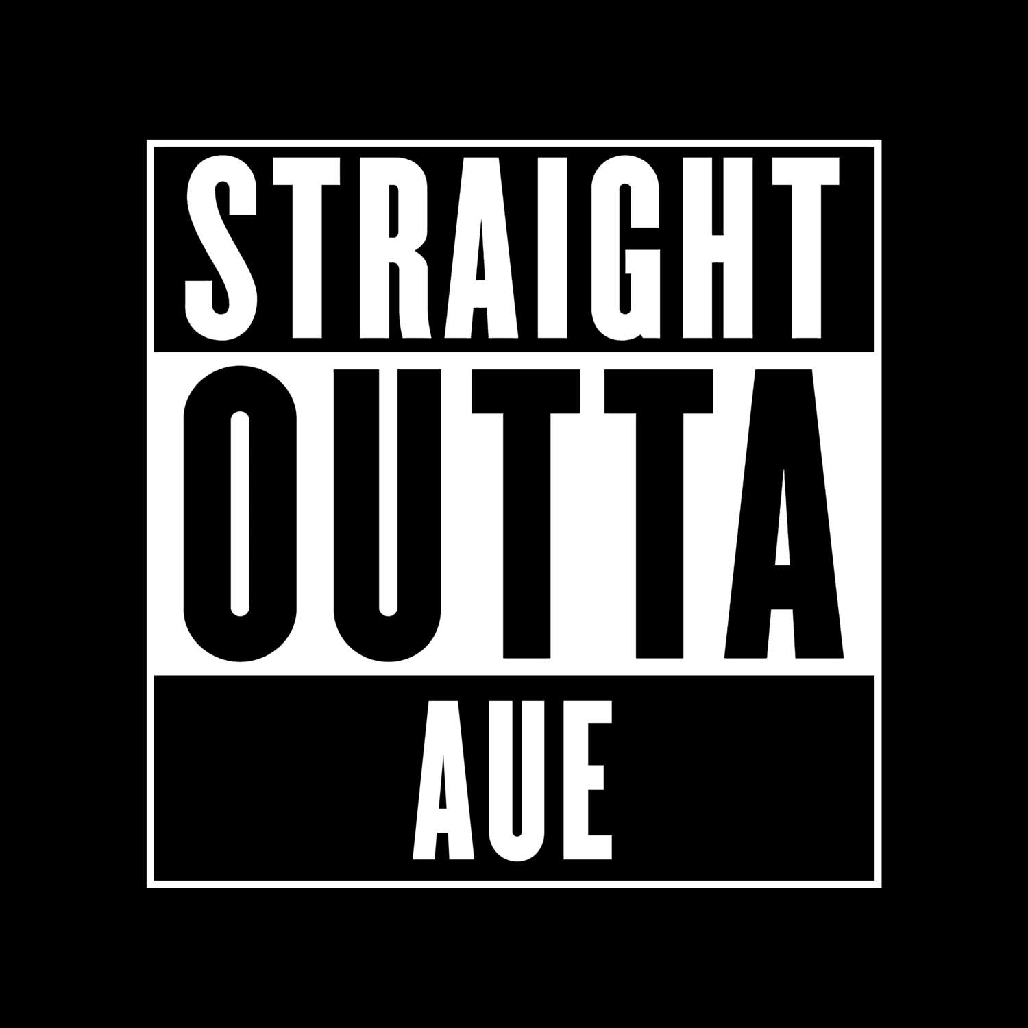 T-Shirt »Straight Outta« für den Ort »Aue«