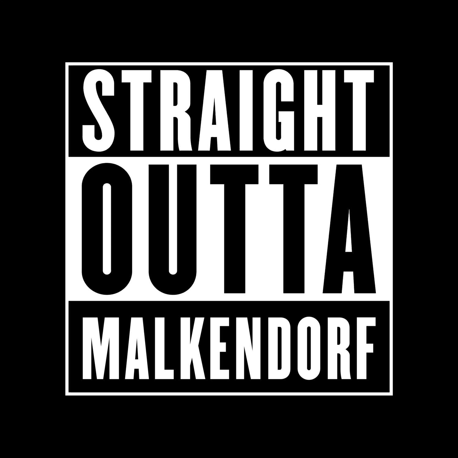 T-Shirt »Straight Outta« für den Ort »Malkendorf«