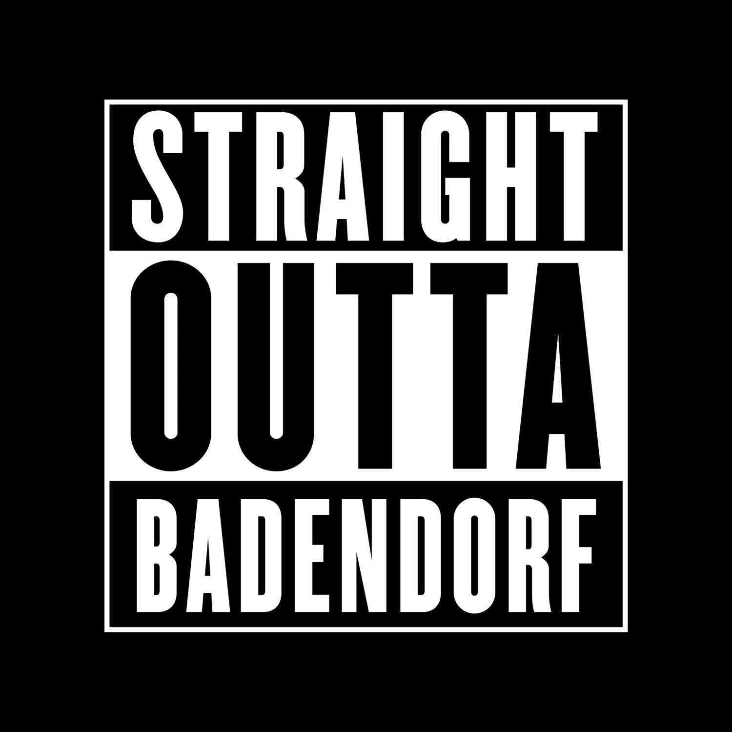 T-Shirt »Straight Outta« für den Ort »Badendorf«