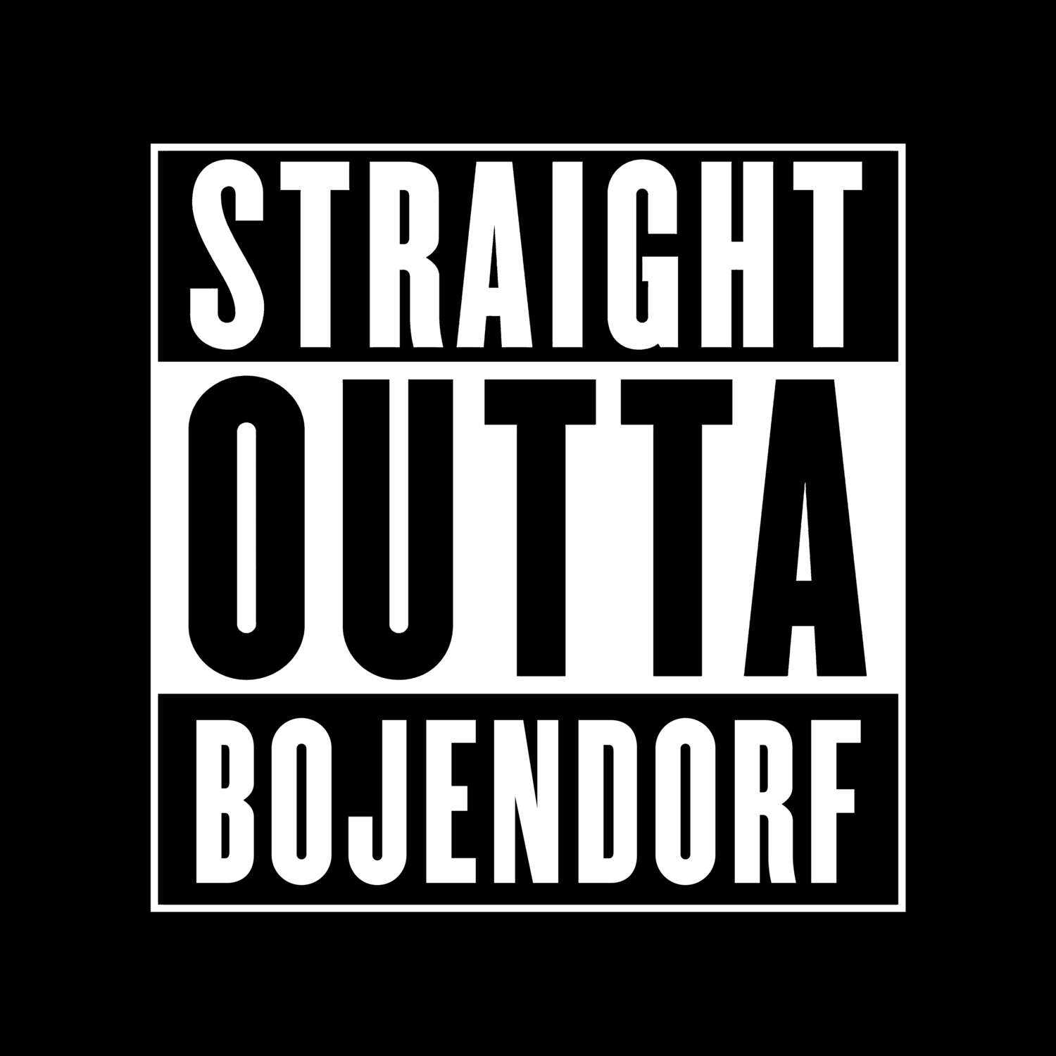 T-Shirt »Straight Outta« für den Ort »Bojendorf«