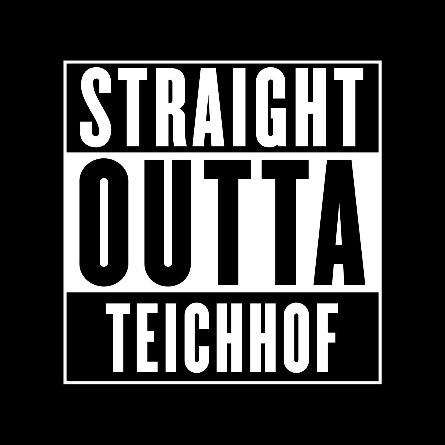 T-Shirt »Straight Outta« für den Ort »Teichhof«