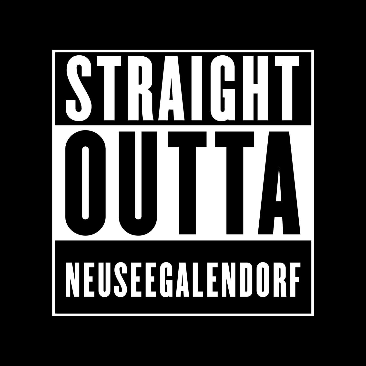 T-Shirt »Straight Outta« für den Ort »Neuseegalendorf«