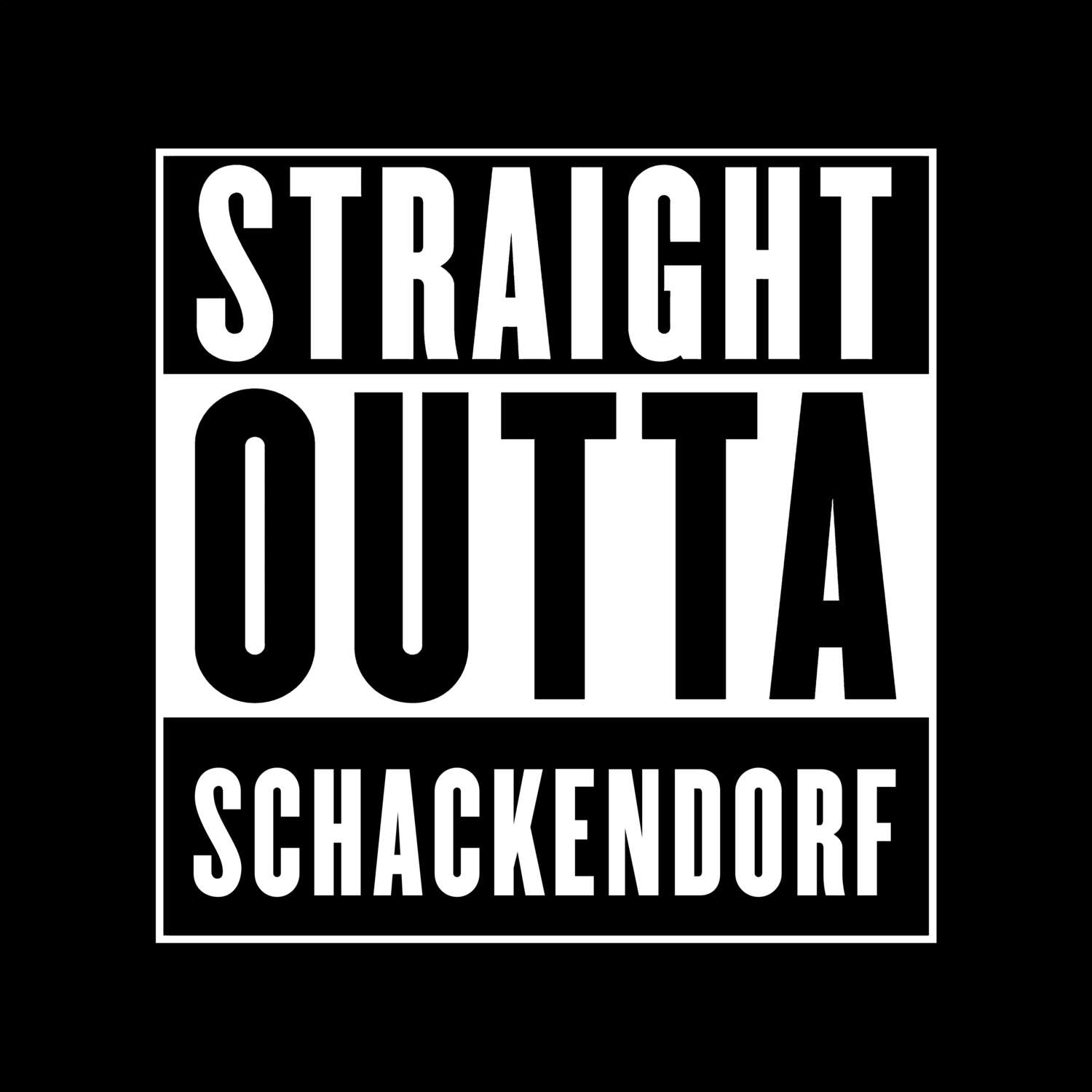 T-Shirt »Straight Outta« für den Ort »Schackendorf«