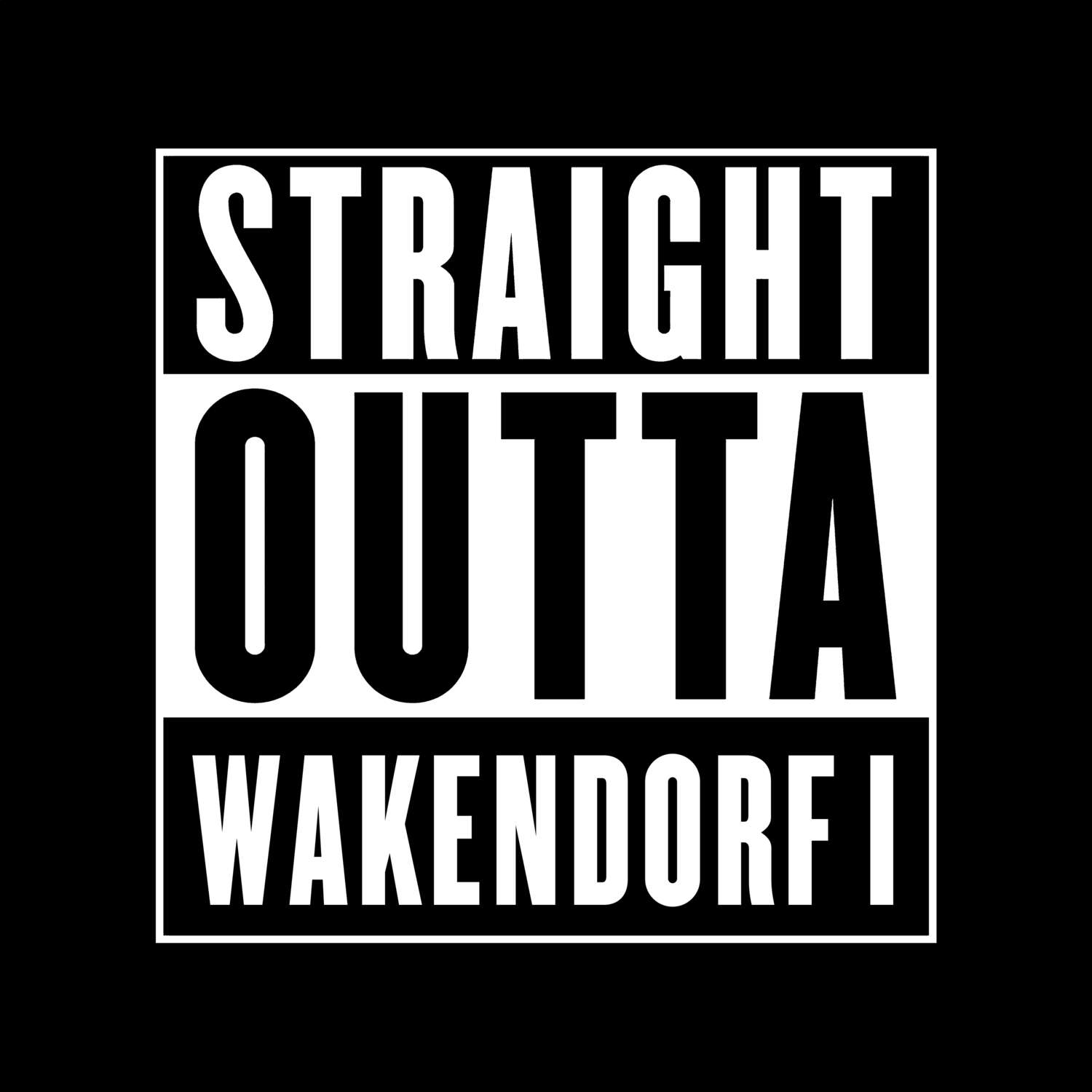 T-Shirt »Straight Outta« für den Ort »Wakendorf I«