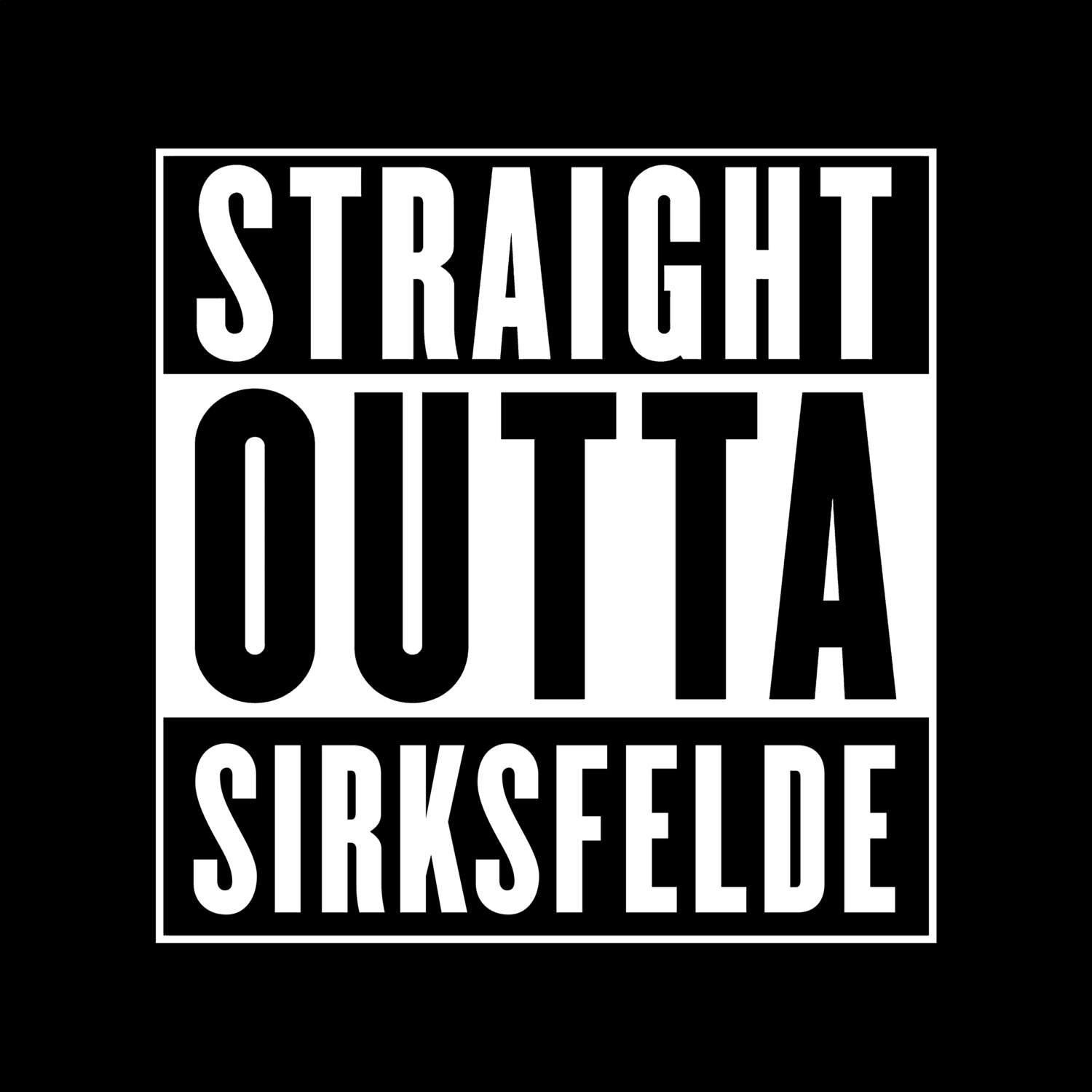 T-Shirt »Straight Outta« für den Ort »Sirksfelde«