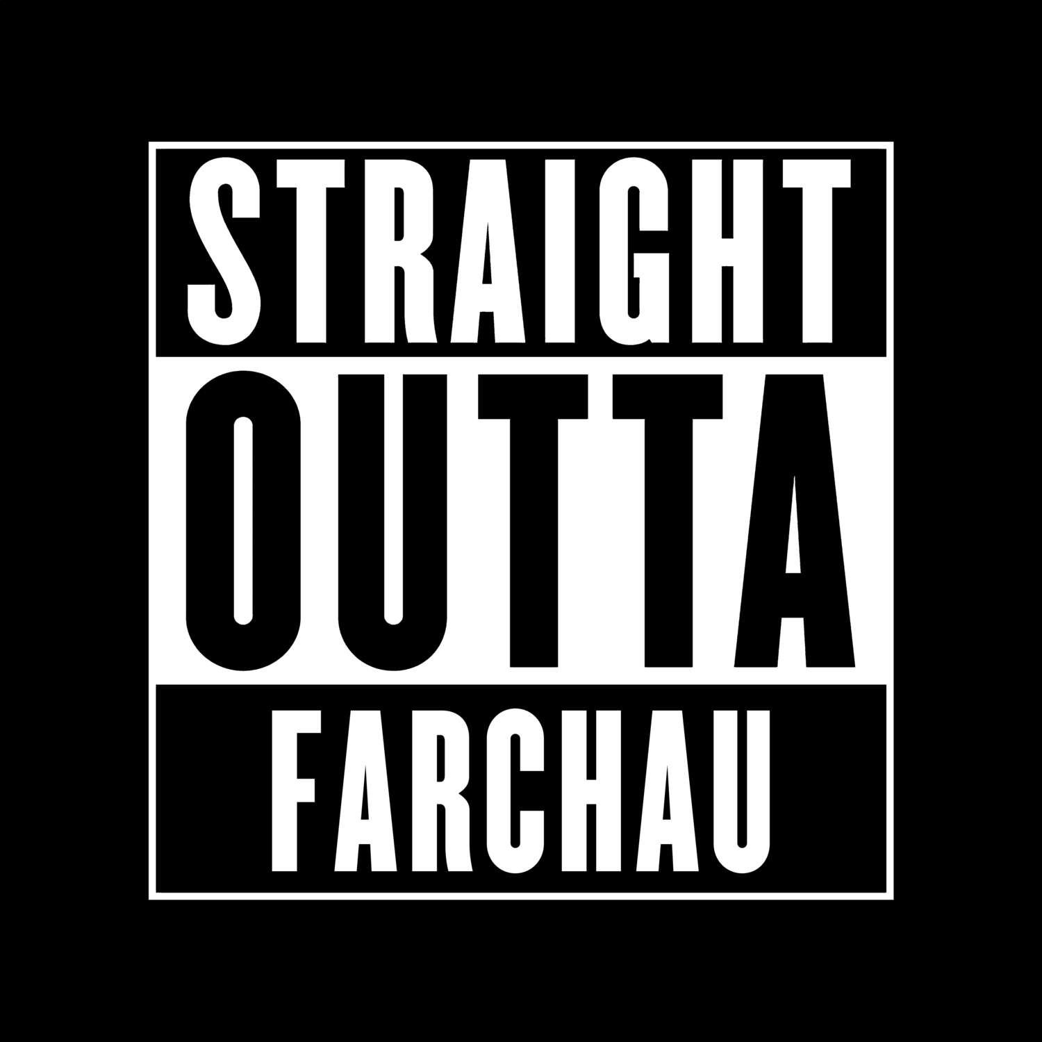 T-Shirt »Straight Outta« für den Ort »Farchau«