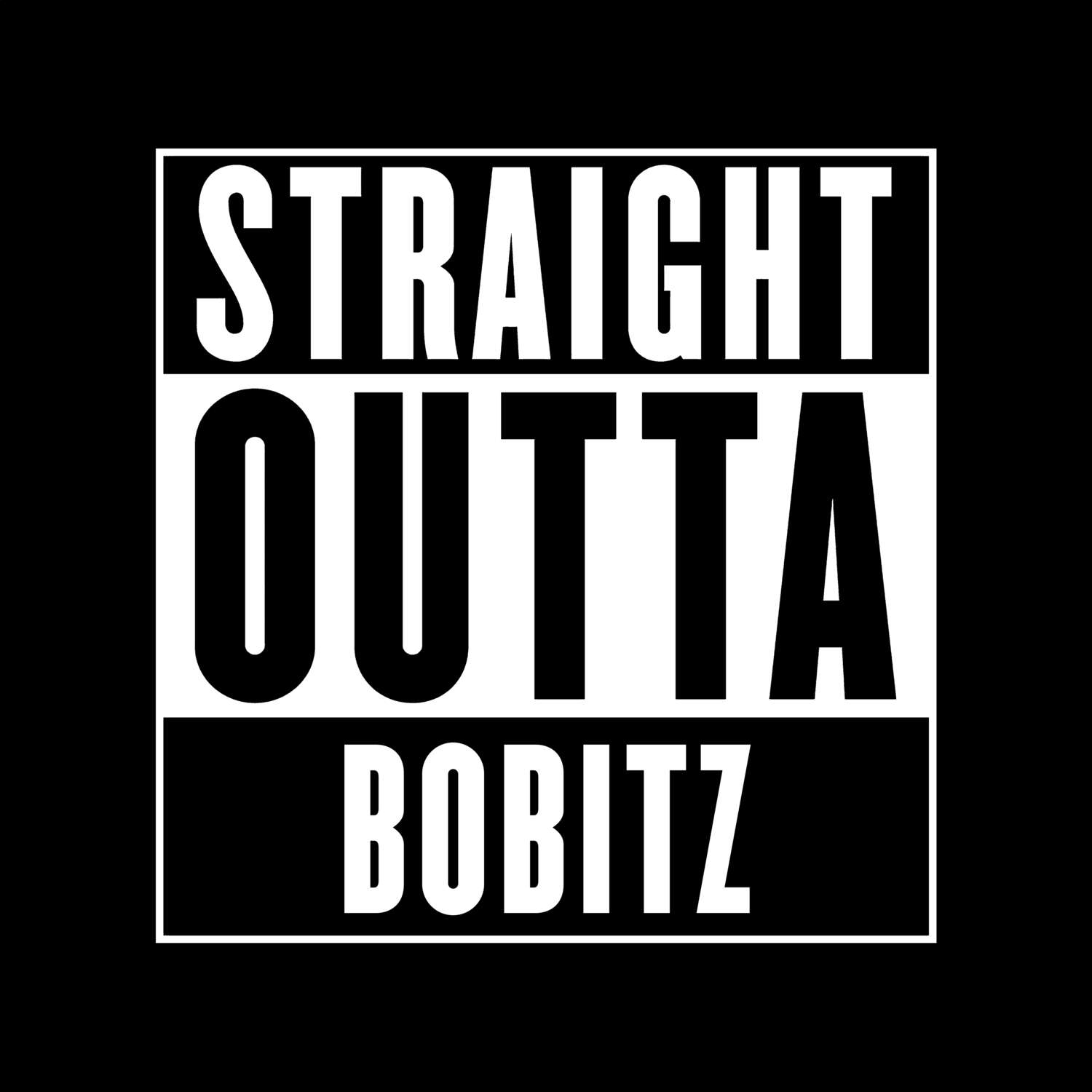 Bobitz T-Shirt »Straight Outta«