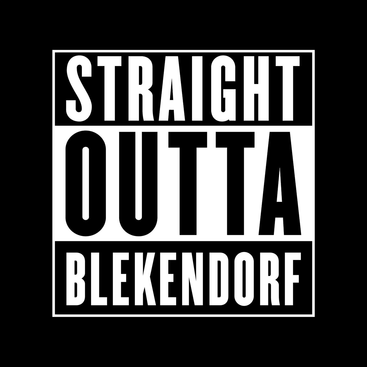 T-Shirt »Straight Outta« für den Ort »Blekendorf«