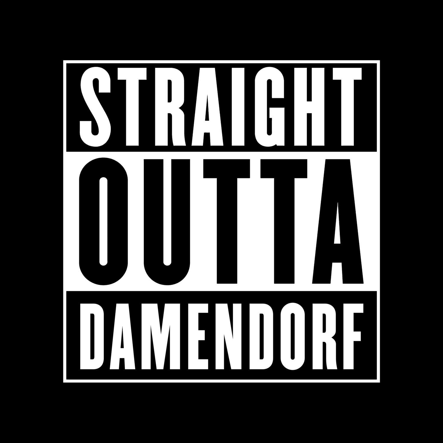 T-Shirt »Straight Outta« für den Ort »Damendorf«