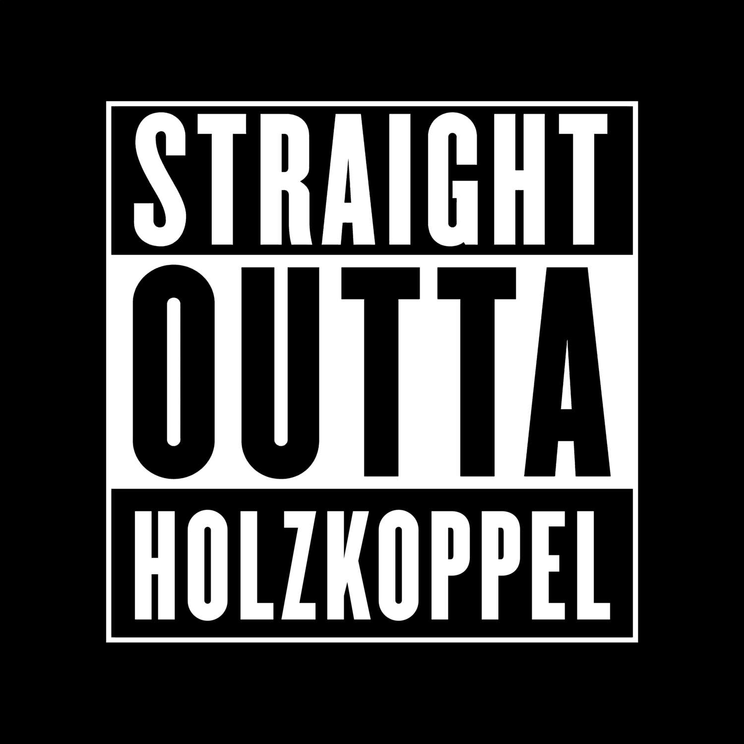 T-Shirt »Straight Outta« für den Ort »Holzkoppel«
