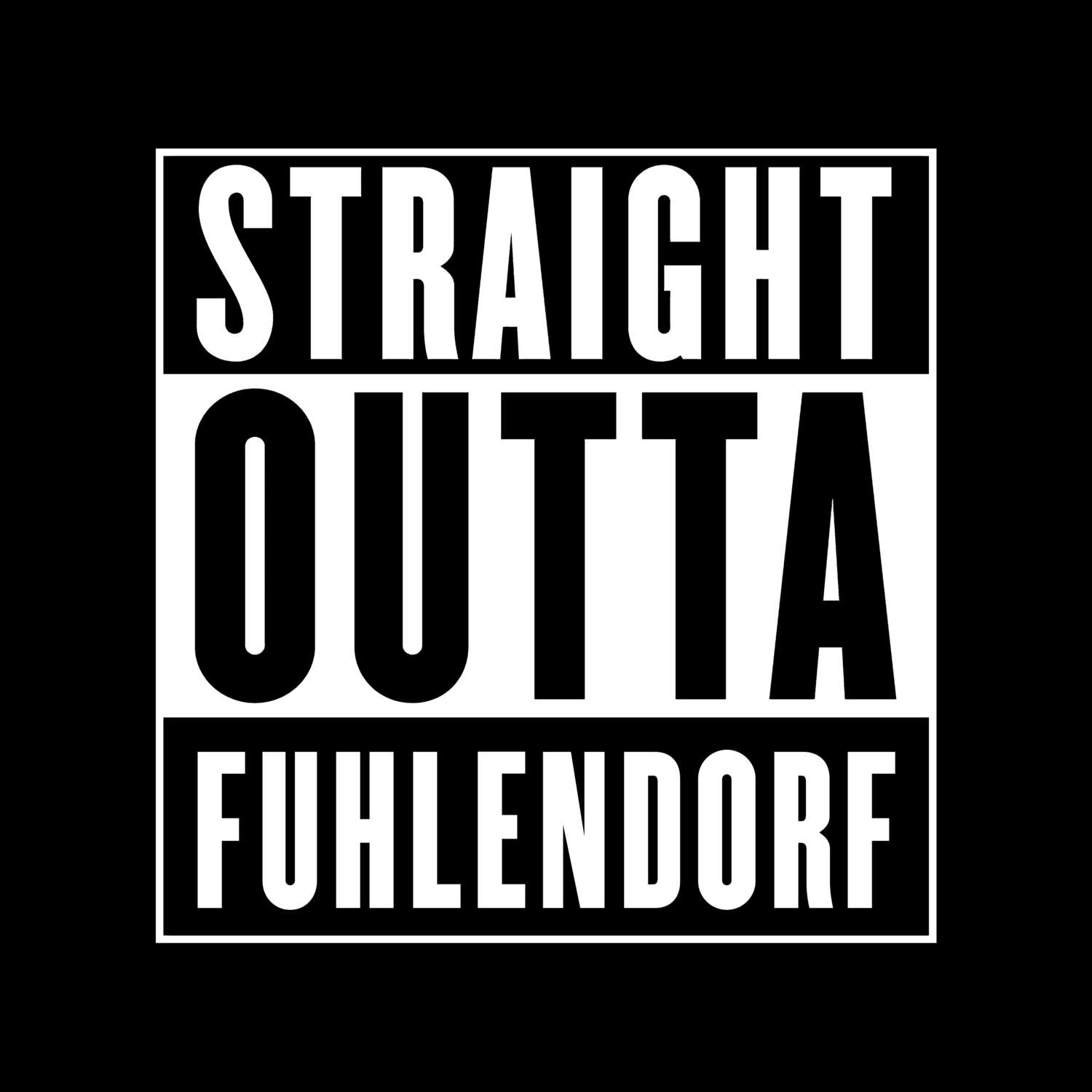 T-Shirt »Straight Outta« für den Ort »Fuhlendorf«